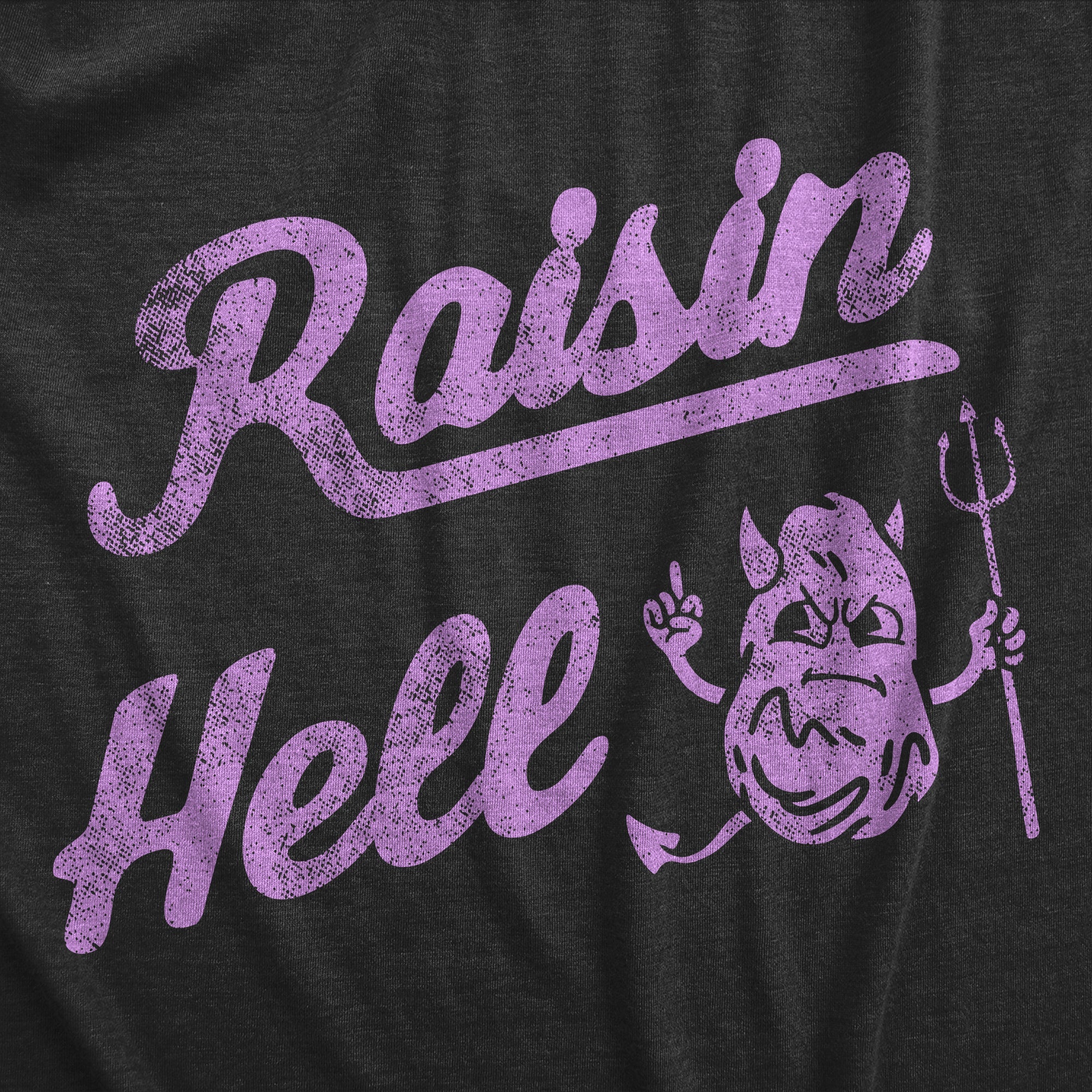 Raisin Hell Men's T Shirt