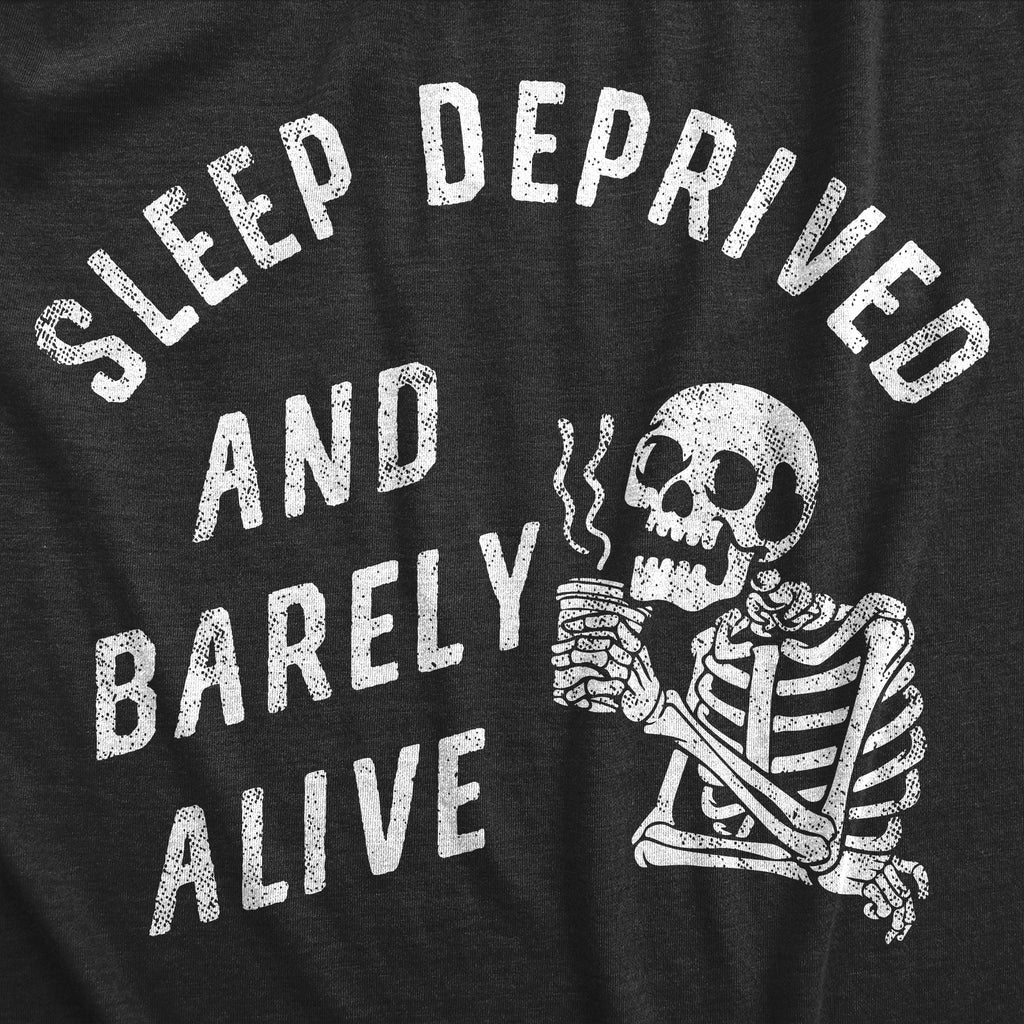 Sleep Deprived And Barely Alive Men's T Shirt