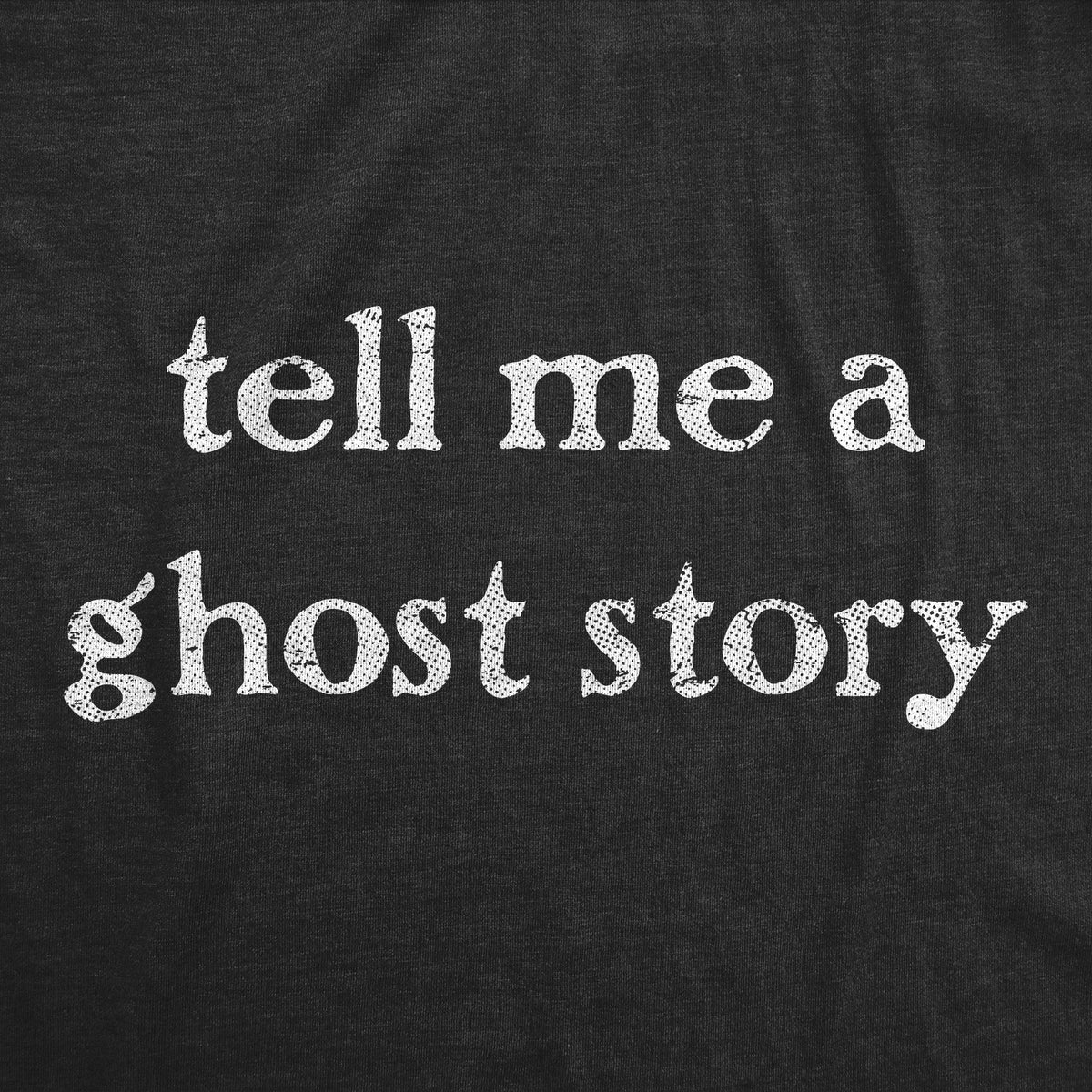 Tell Me A Ghost Story Women's T Shirt