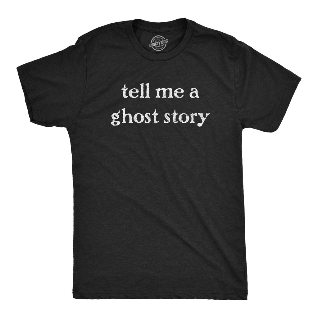 Tell Me A Ghost Story Men's T Shirt