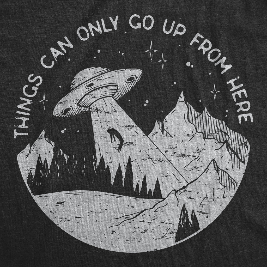 Things Can Only Go Up From Here Men's T Shirt