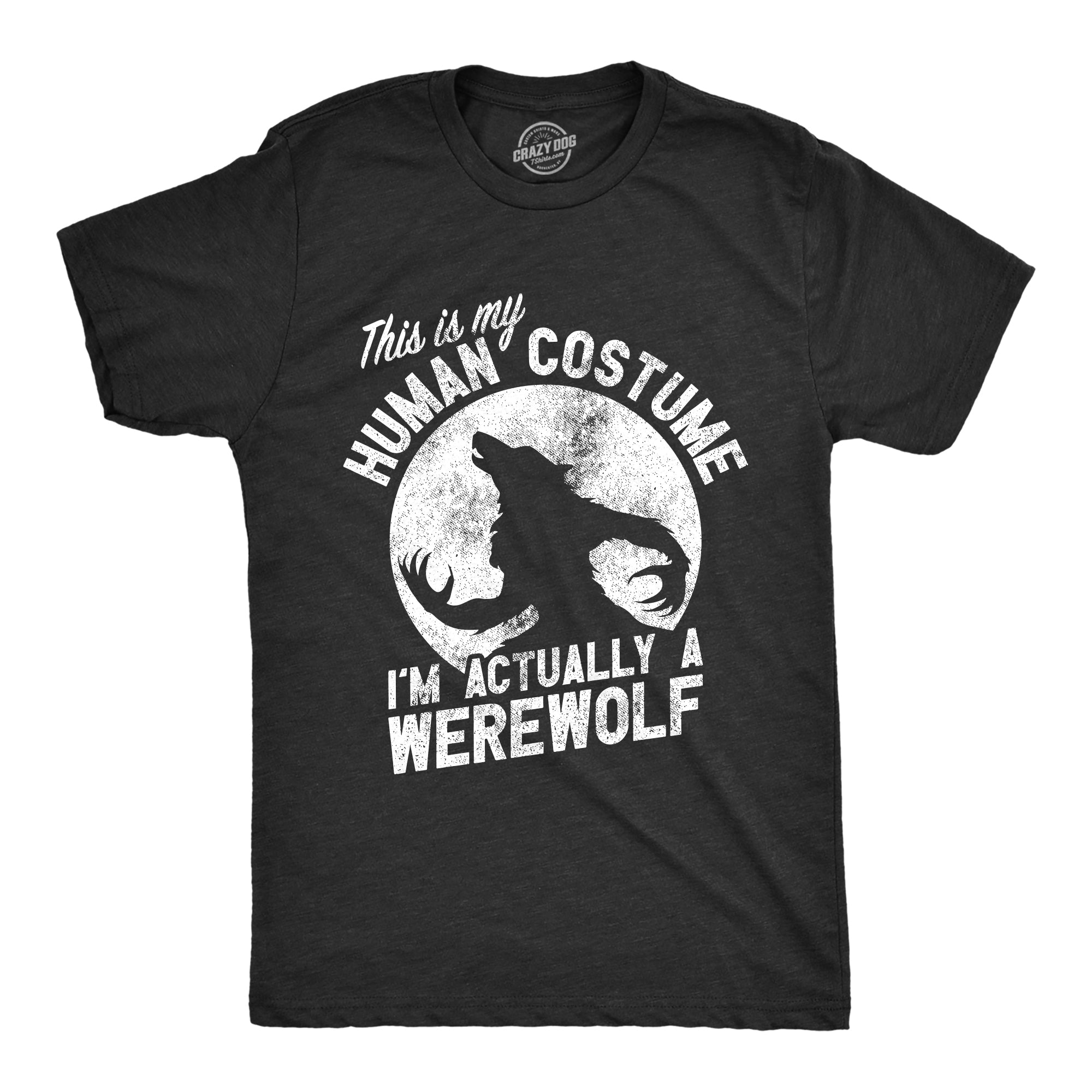 This Is My Human Costume Im Actually A Werewolf Men's T Shirt