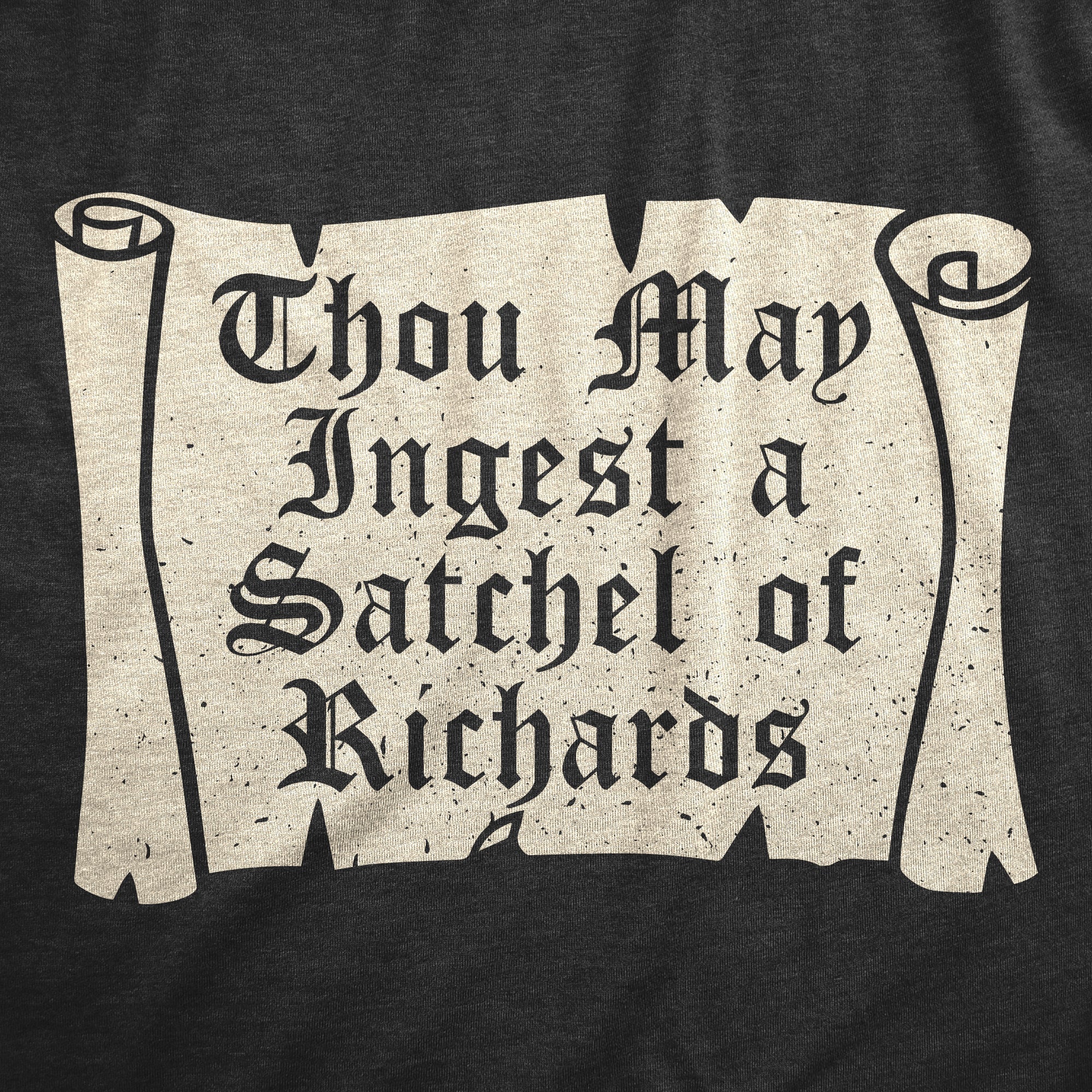 Thou May Ingest A Satchel Of Richards Women's T Shirt