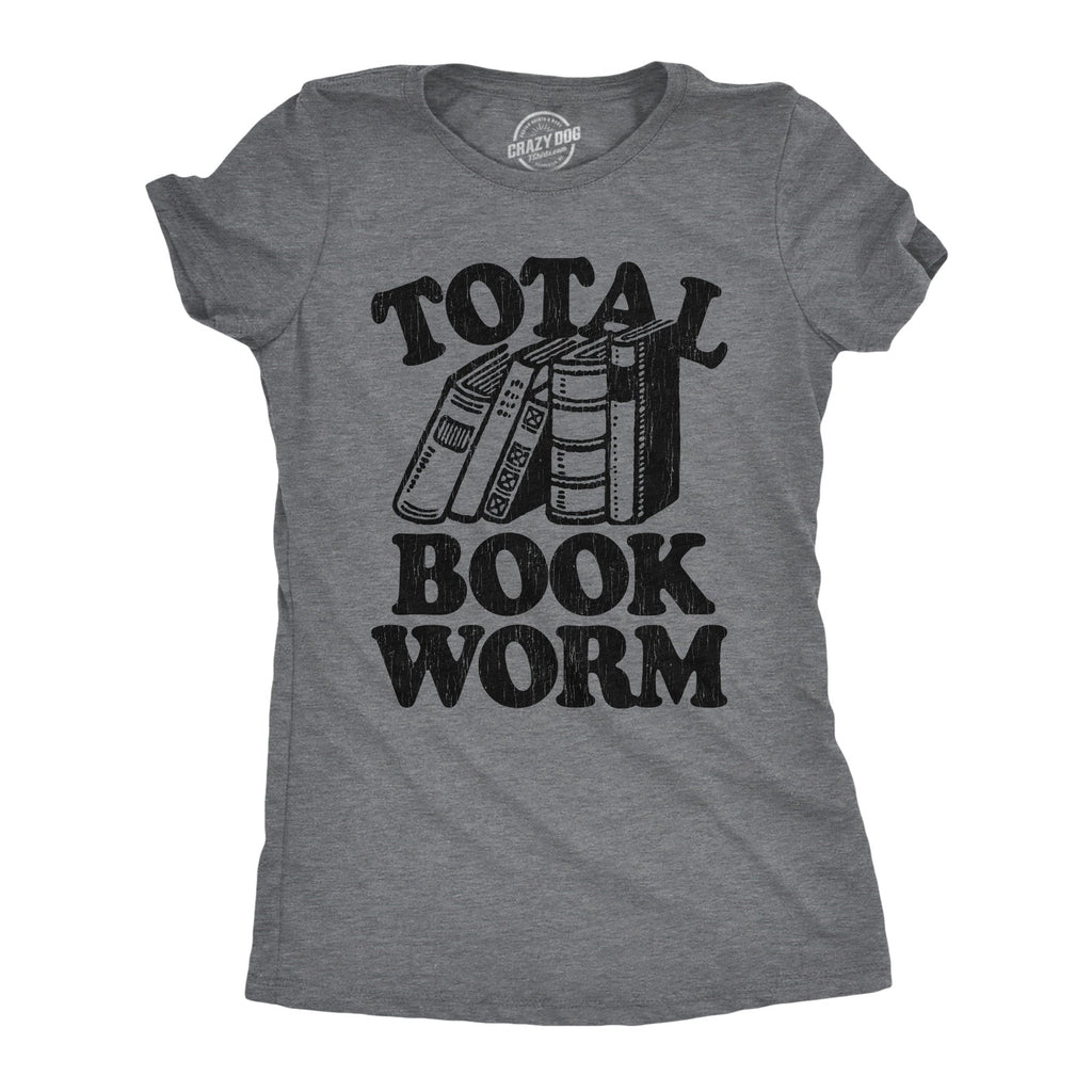 Total Book Worm Women's T Shirt