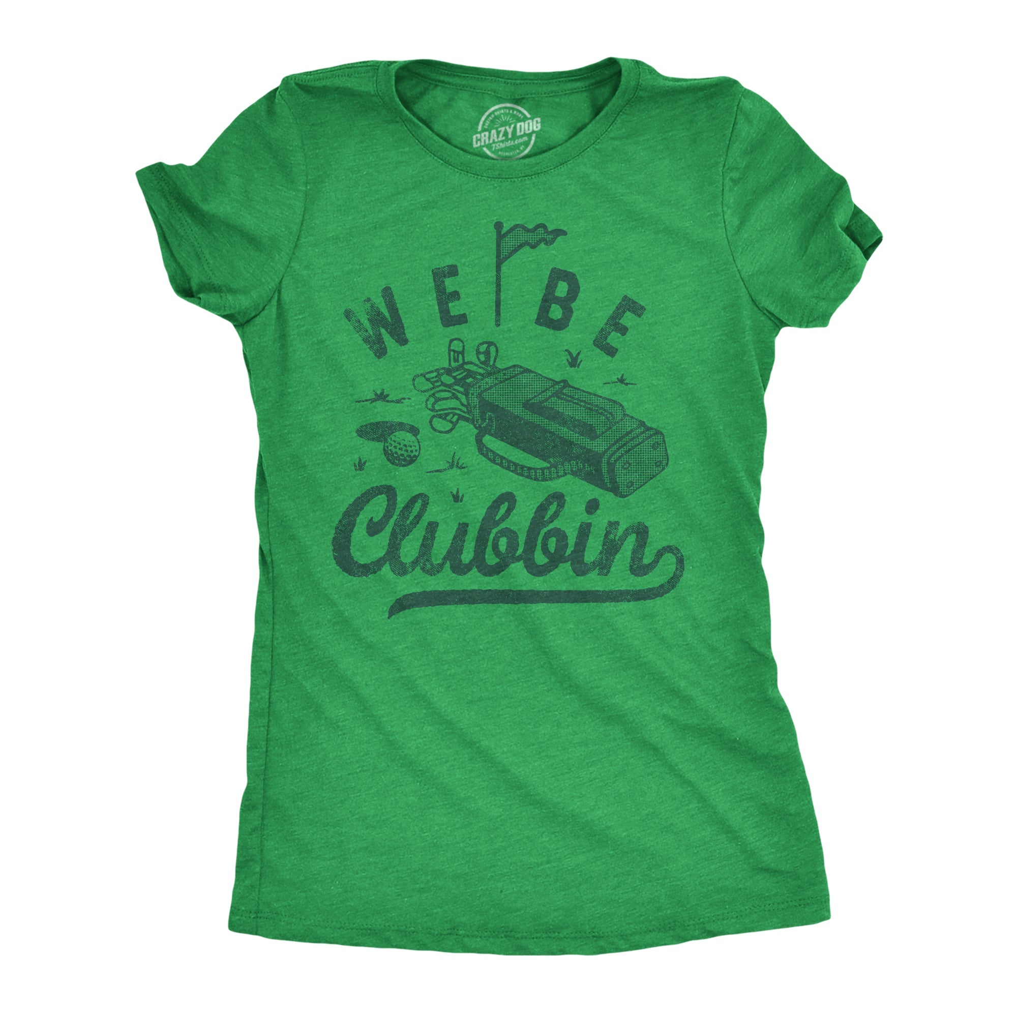 We Be Clubbin Women's T Shirt