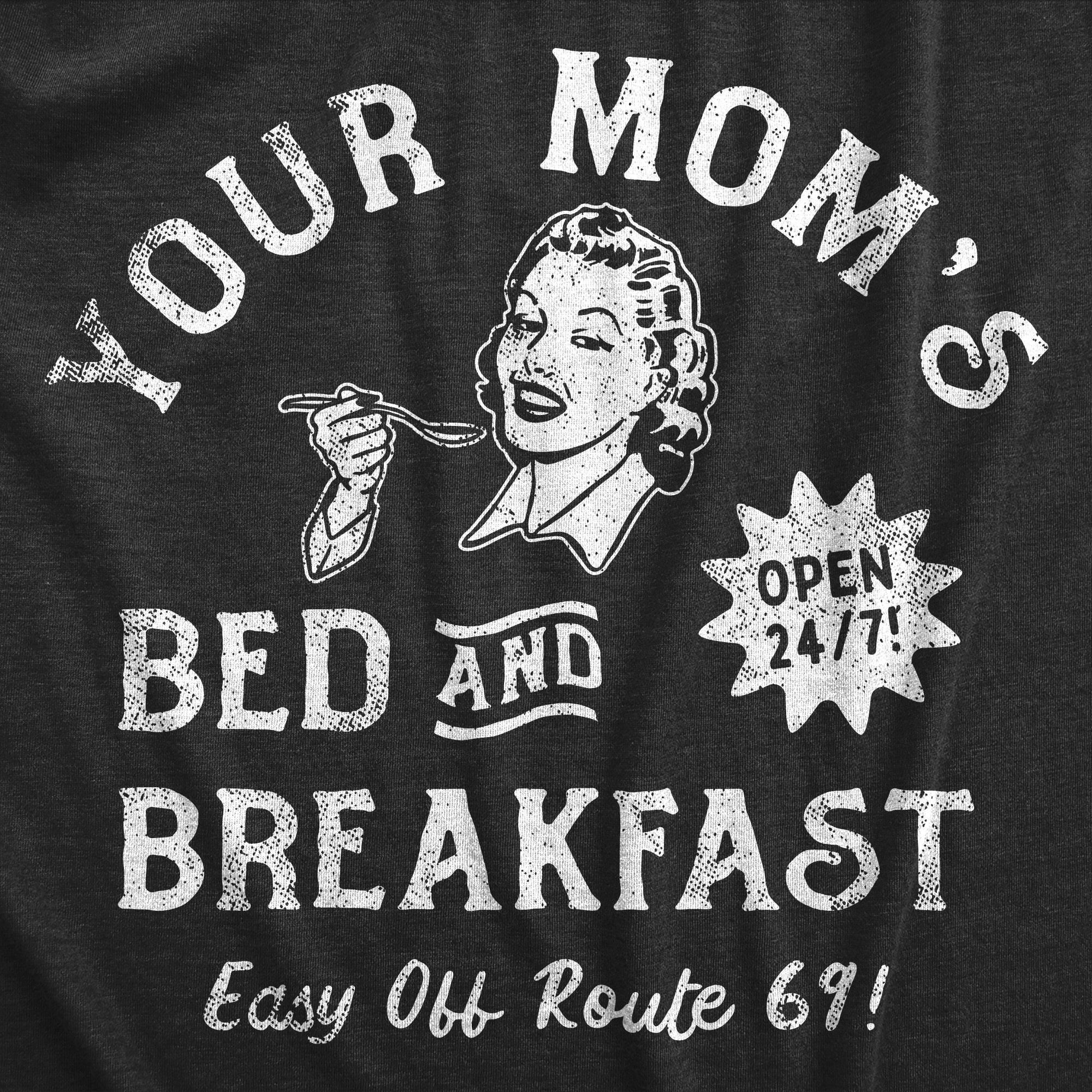 Your Moms Bed And Breakfast Men's T Shirt