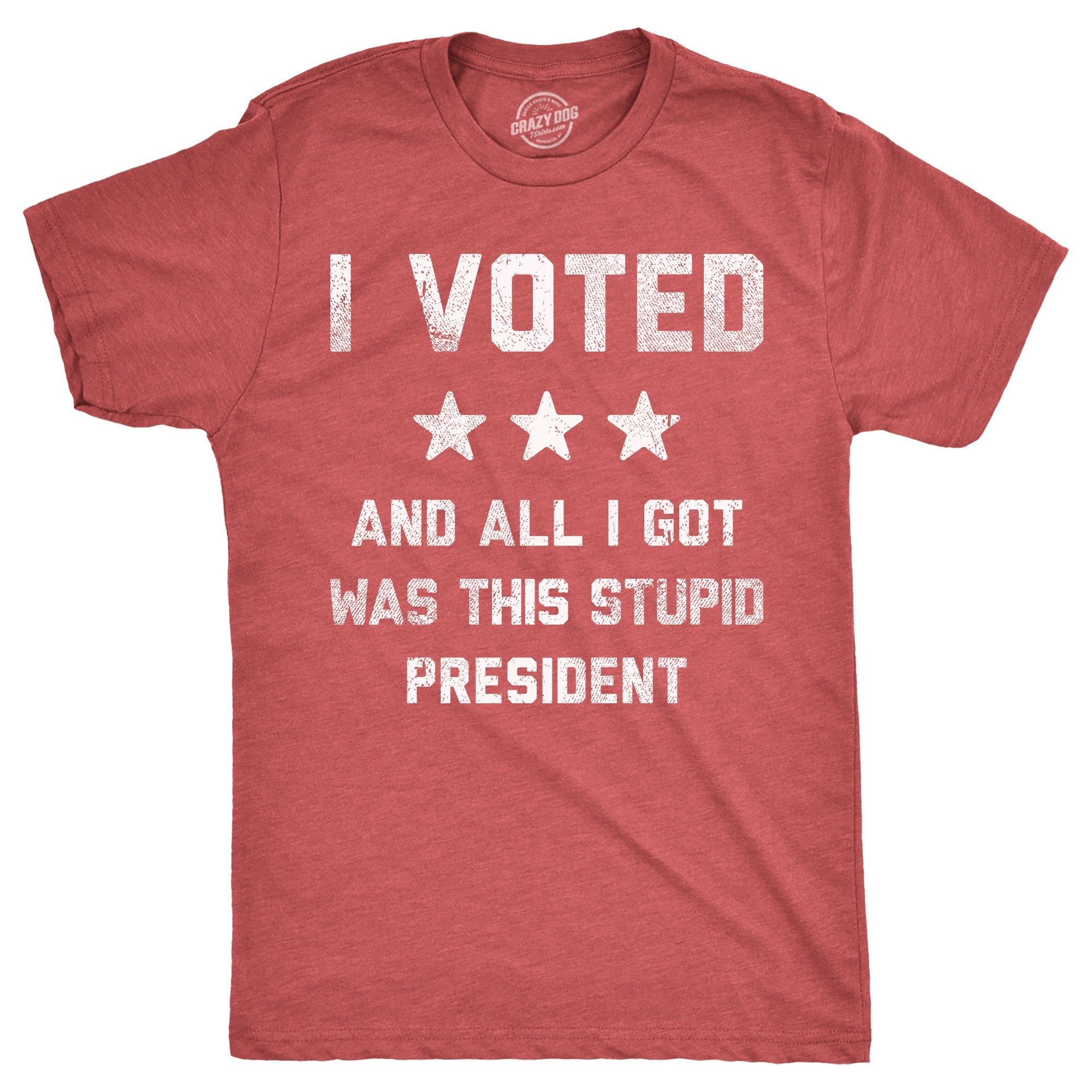 I Voted And All I Got Was This Stupid President Men's T Shirt