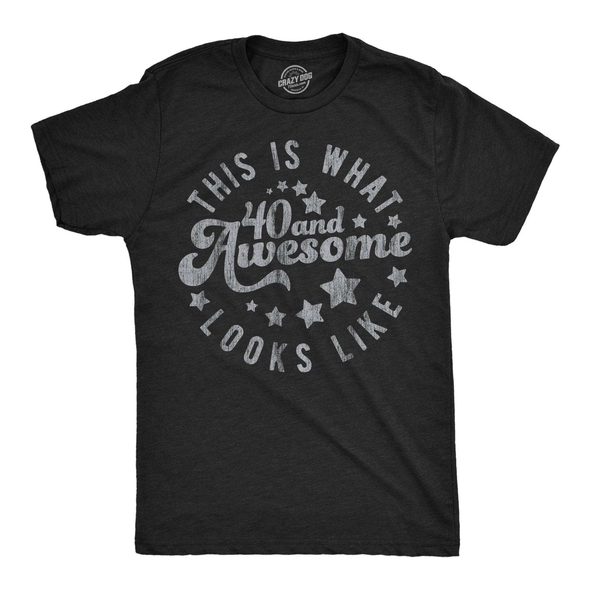 This Is What 40 And Awesome Looks Like Men's T Shirt