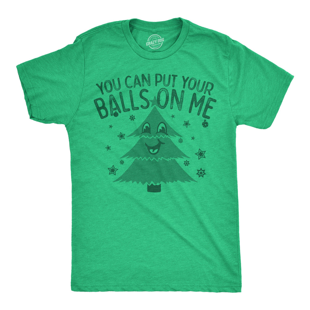 You Can Put Your Balls On Me Men's T Shirt