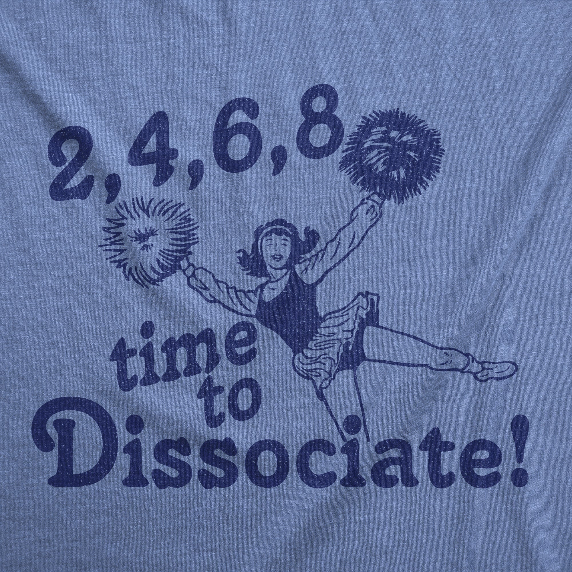 2 4 6 8 Time To Dissociate Women's T Shirt