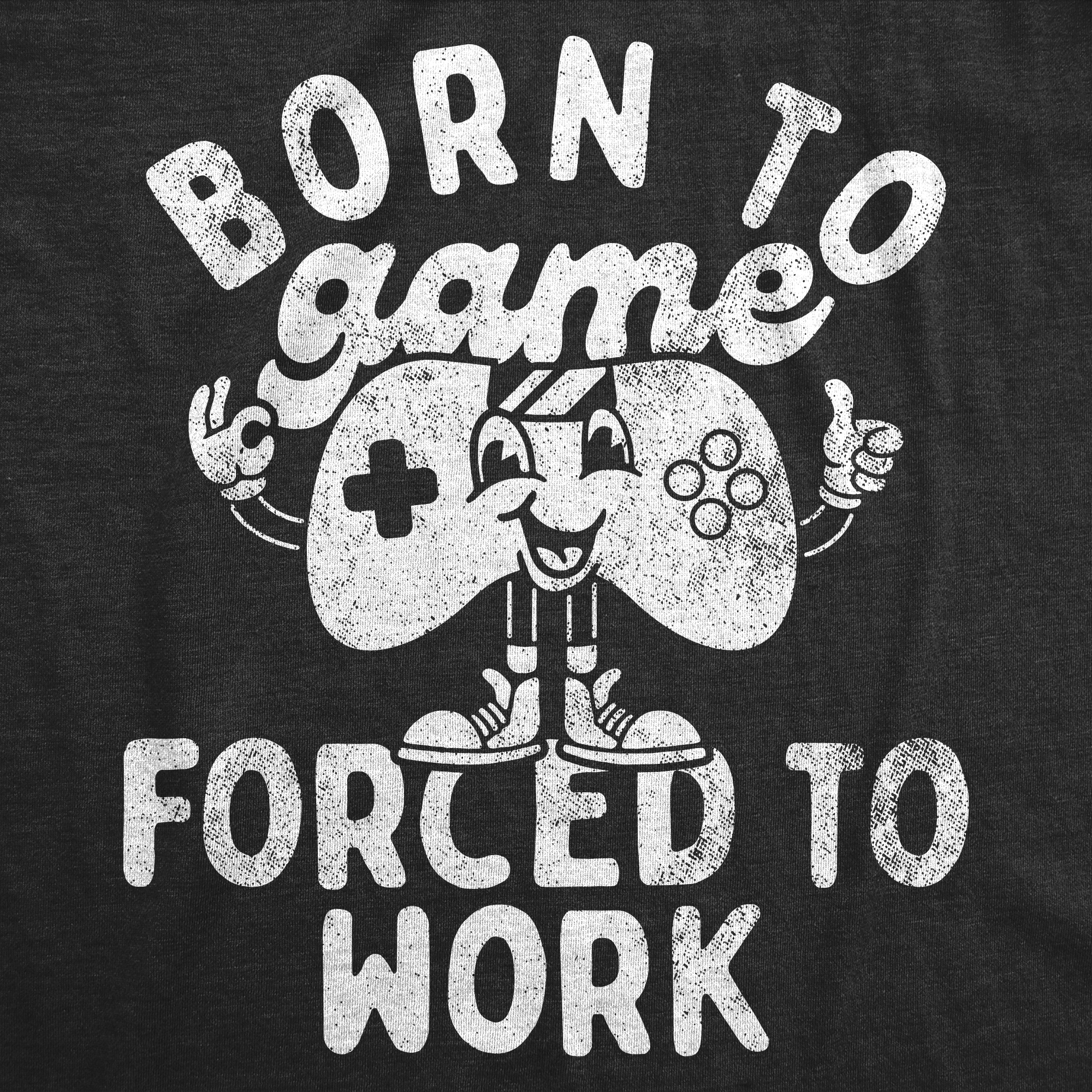 Born To Game Forced To Work Men's T Shirt