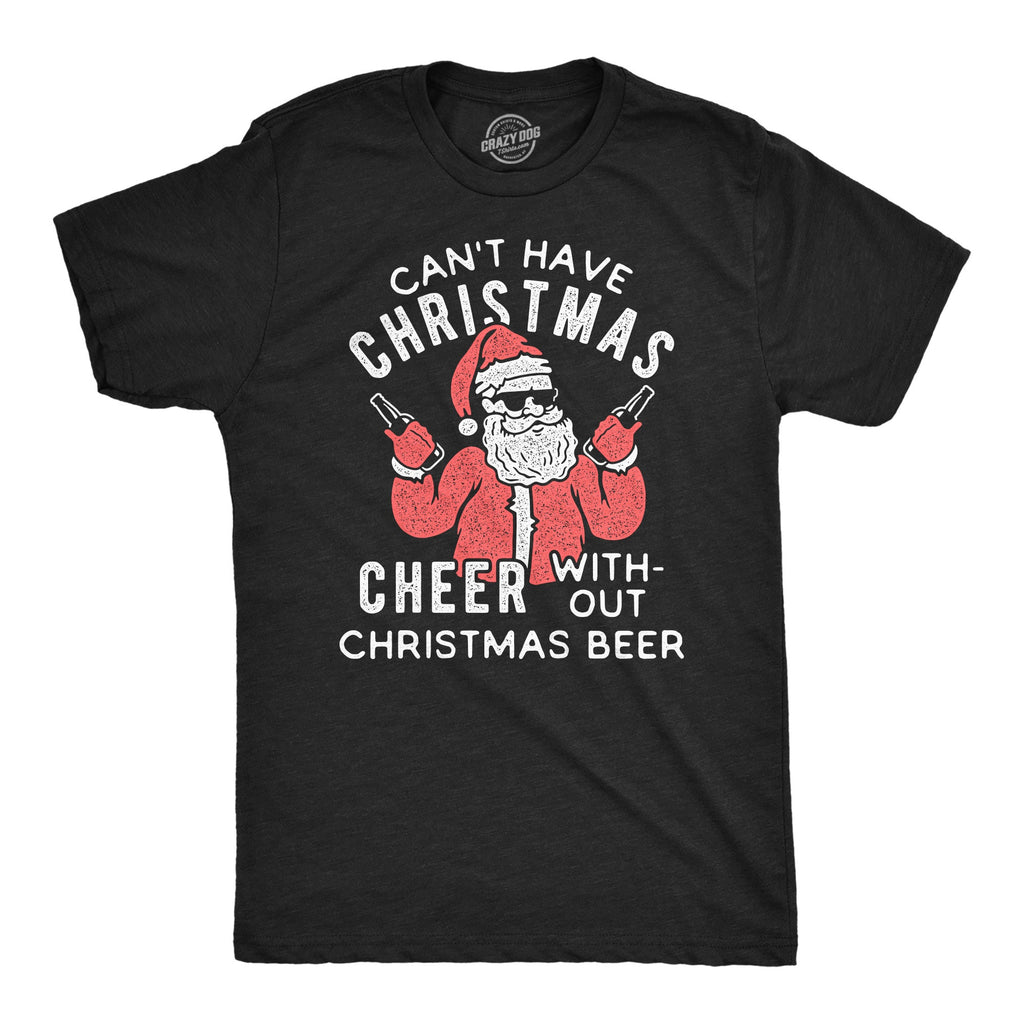 Can't Have Christmas Cheer Without Christmas Beer Men's T Shirt