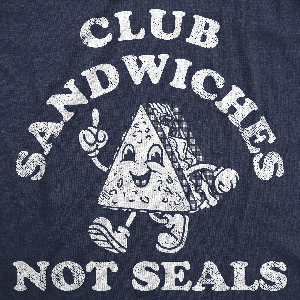 Club Sandwiches Not Seals Men's T Shirt
