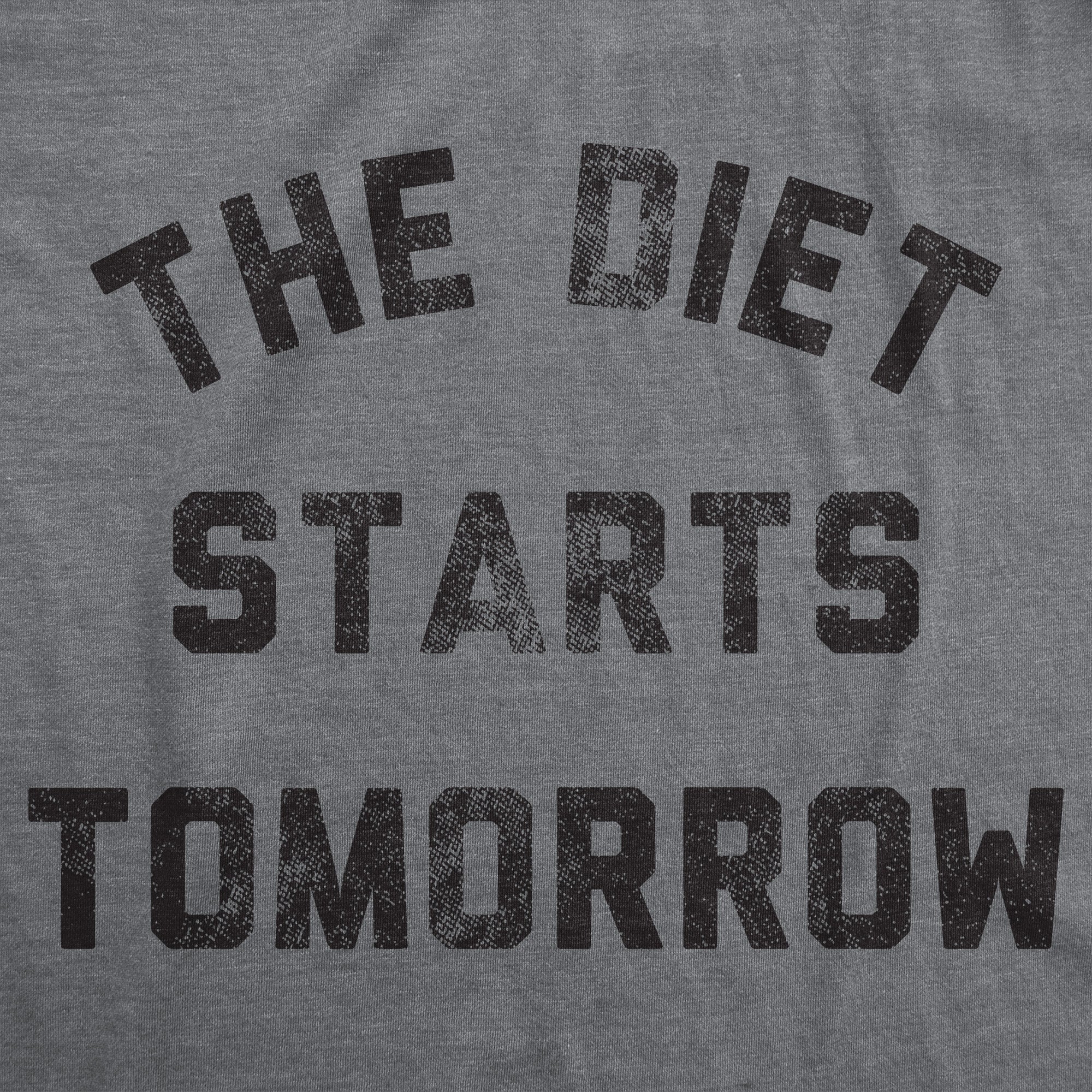 The Diet Starts Tomorrow Men's T Shirt