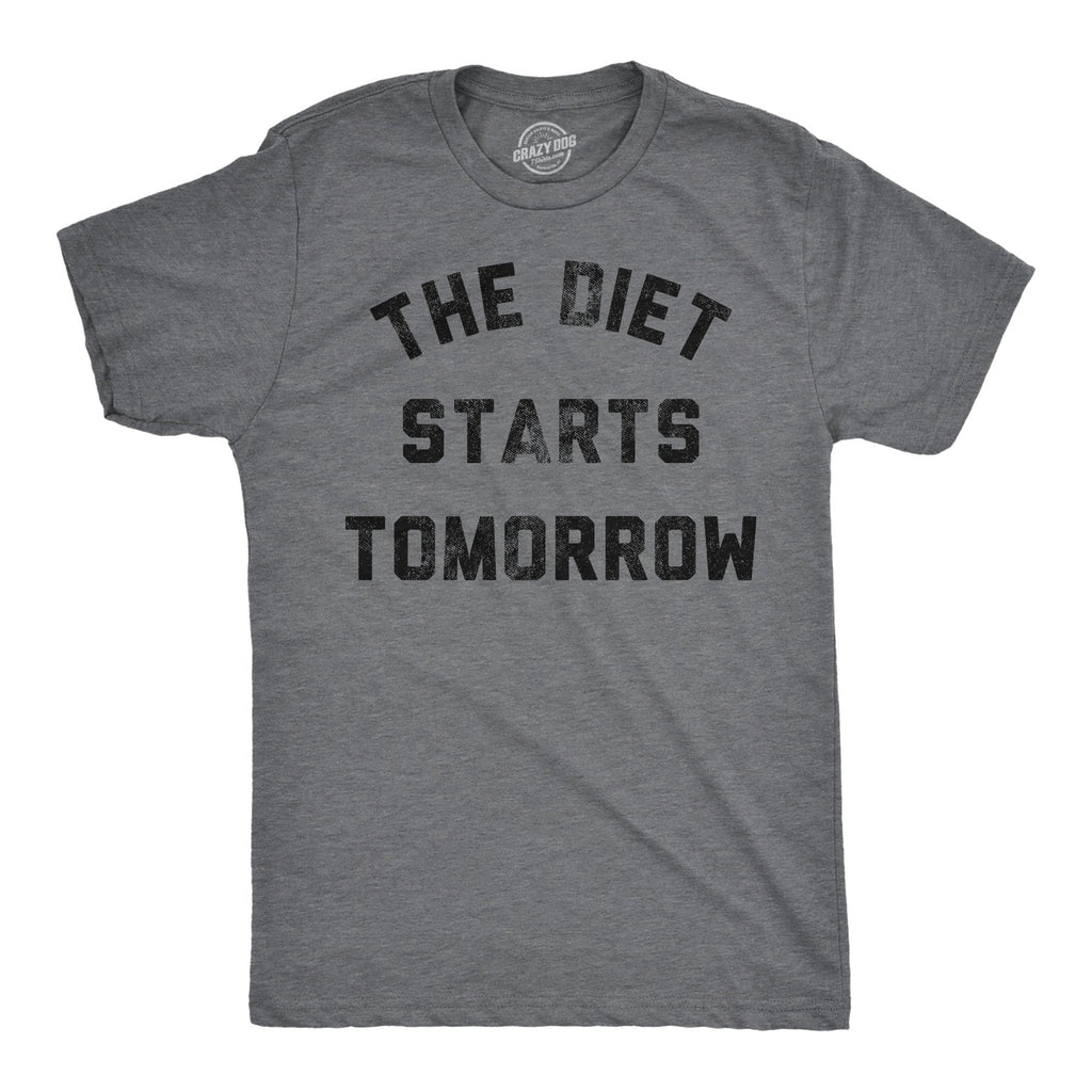 The Diet Starts Tomorrow Men's T Shirt
