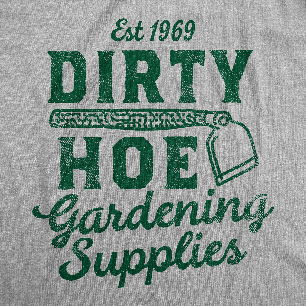 Dirty Hoe Gardening Supplies Women's T Shirt