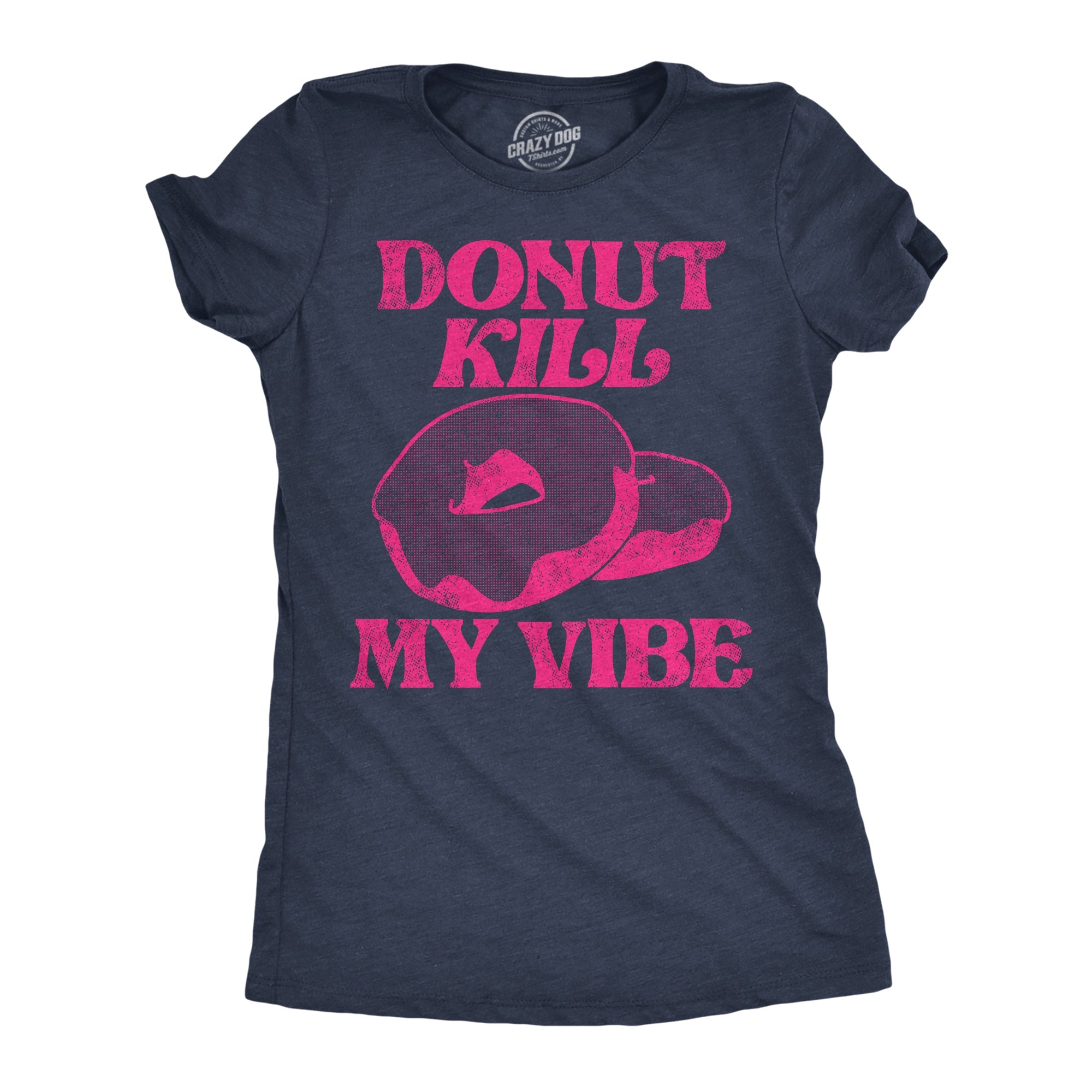 Donut Kill My Vibe Women's T Shirt
