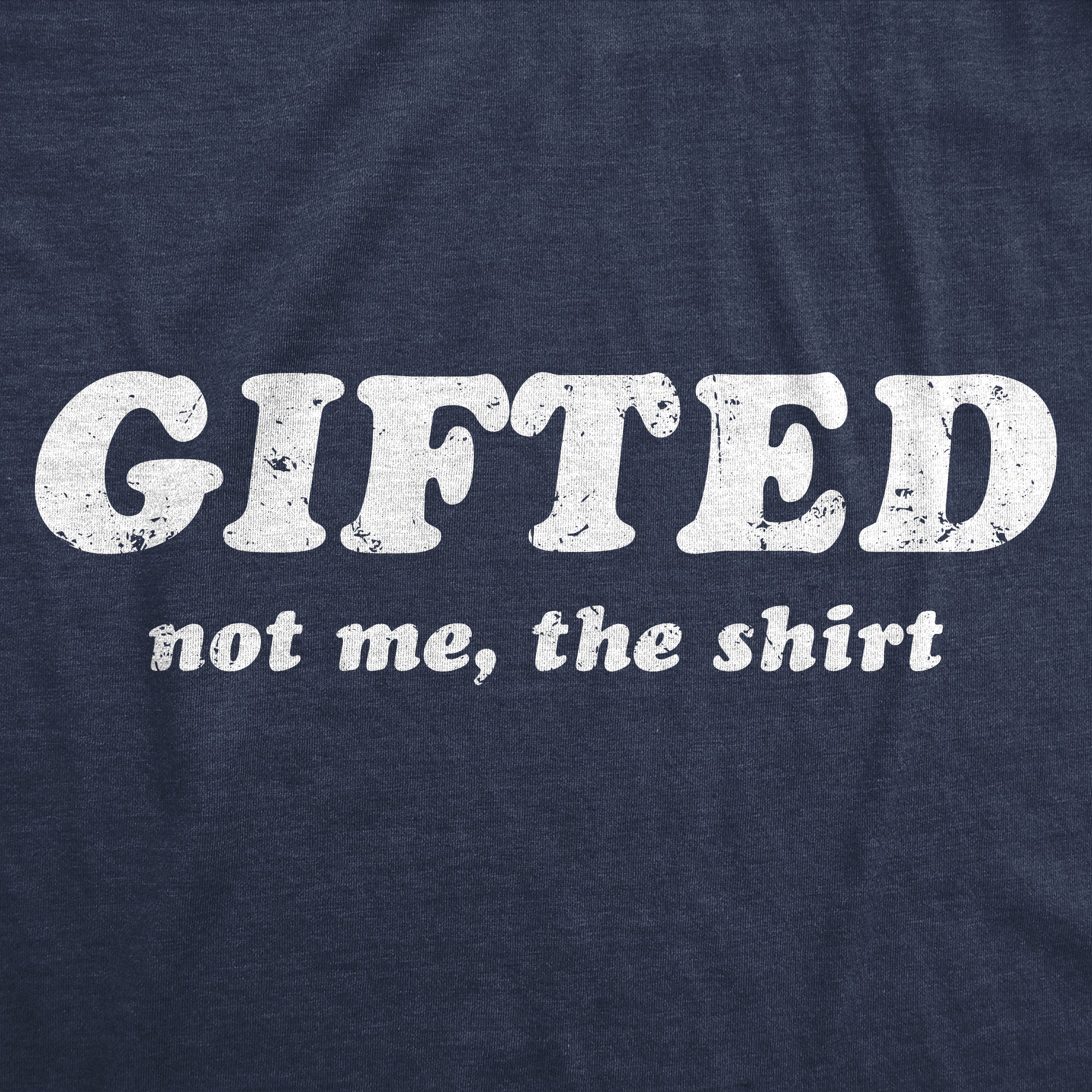 Gifted Not Me The Shirt Women's T Shirt