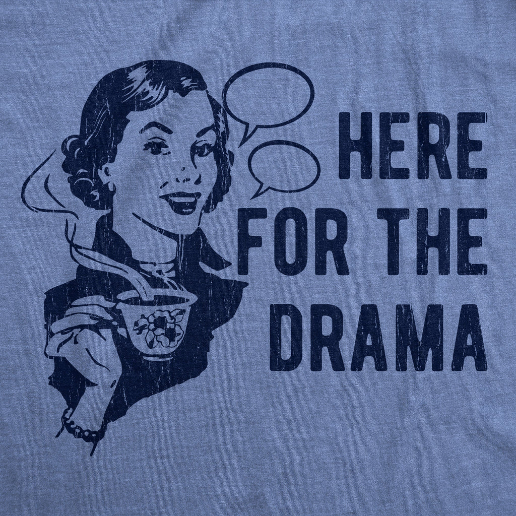 Here For The Drama Women's T Shirt
