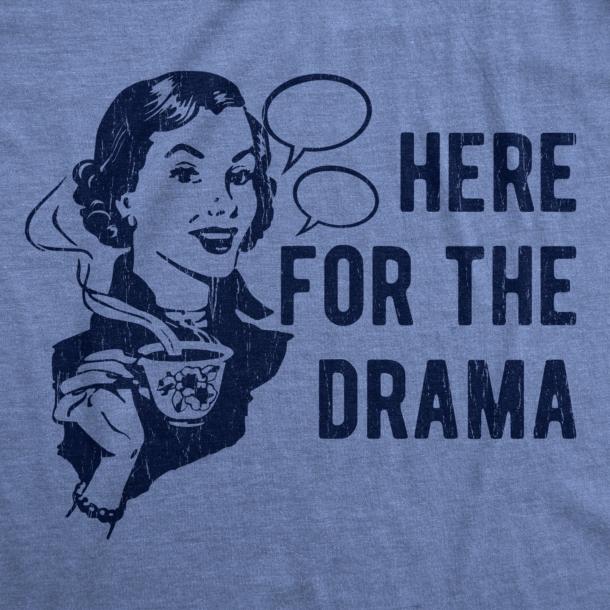 Here For The Drama Women's T Shirt