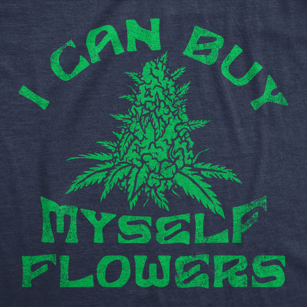 I Can Buy Myself Flowers Women's T Shirt