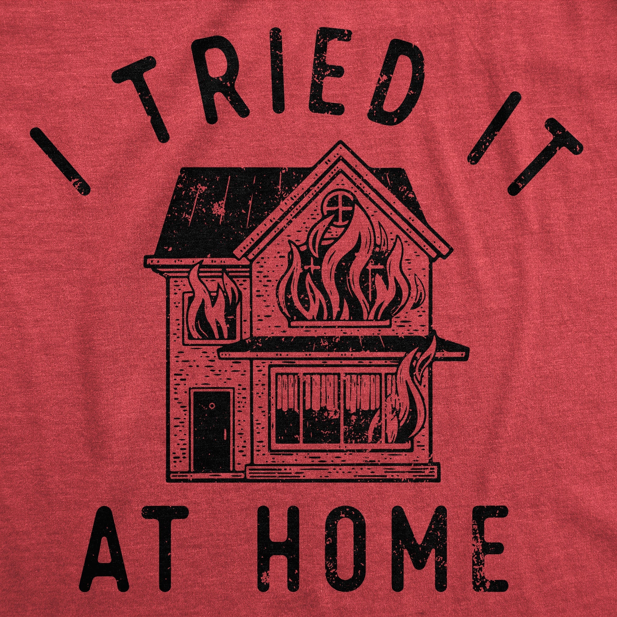 I Tried It At Home Men's T Shirt