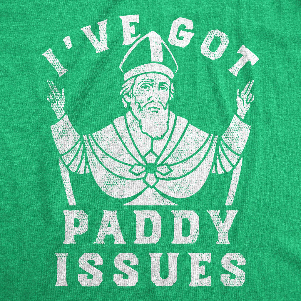 Ive Got Paddy Issues Women's T Shirt