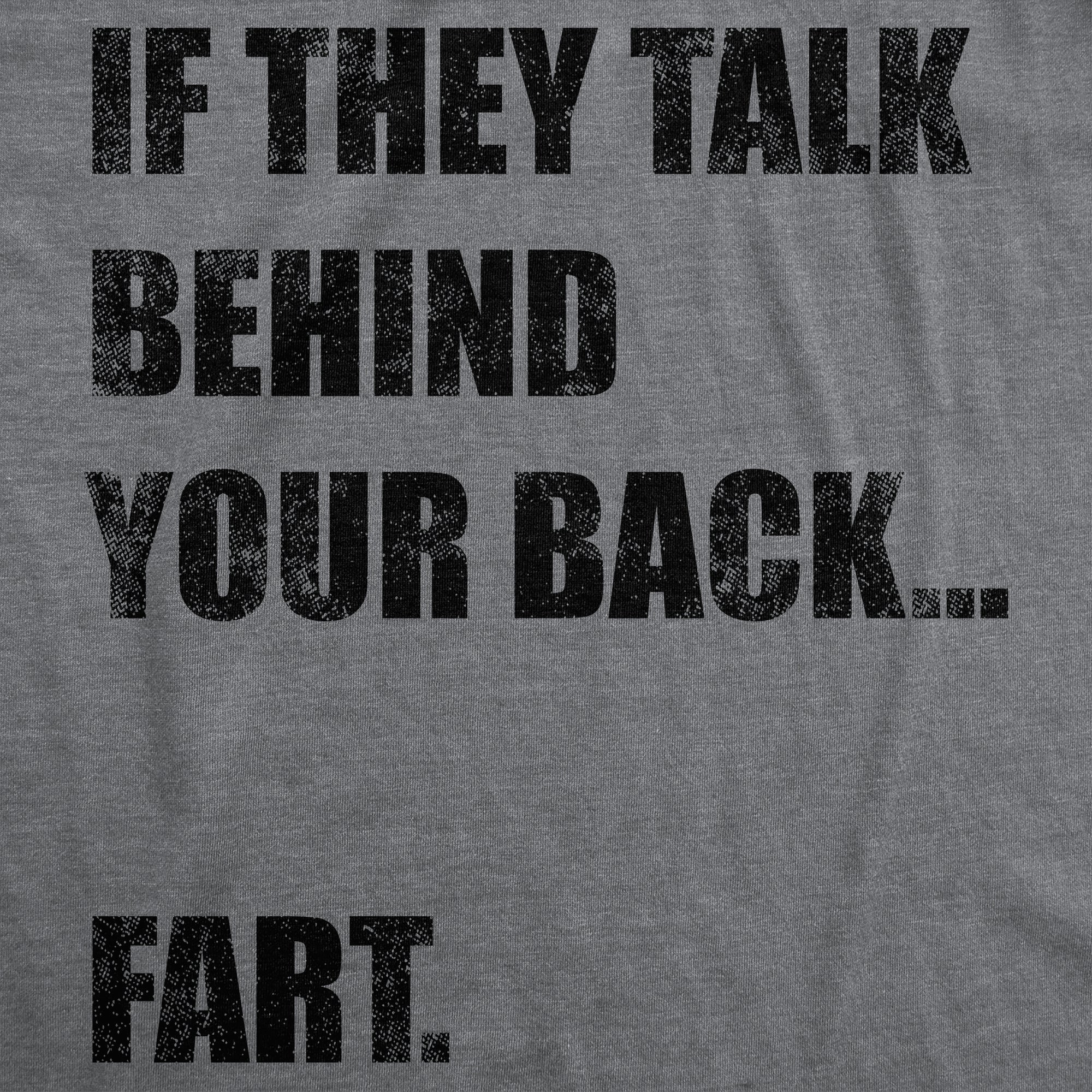 If They Talk Behind Your Back Fart Men's T Shirt