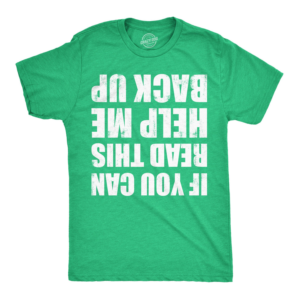 If You Can Read This Help Me Back Up Men's T Shirt