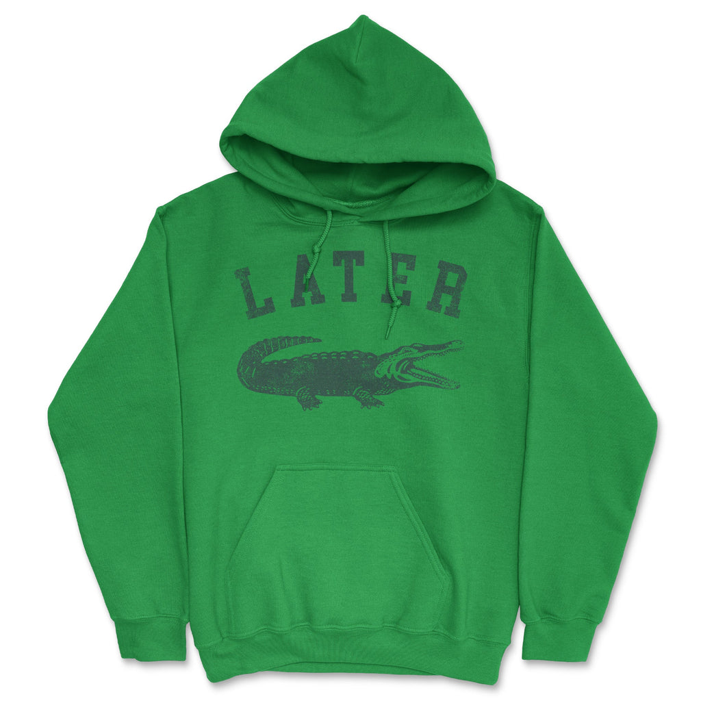 Later Alligator Hoodie