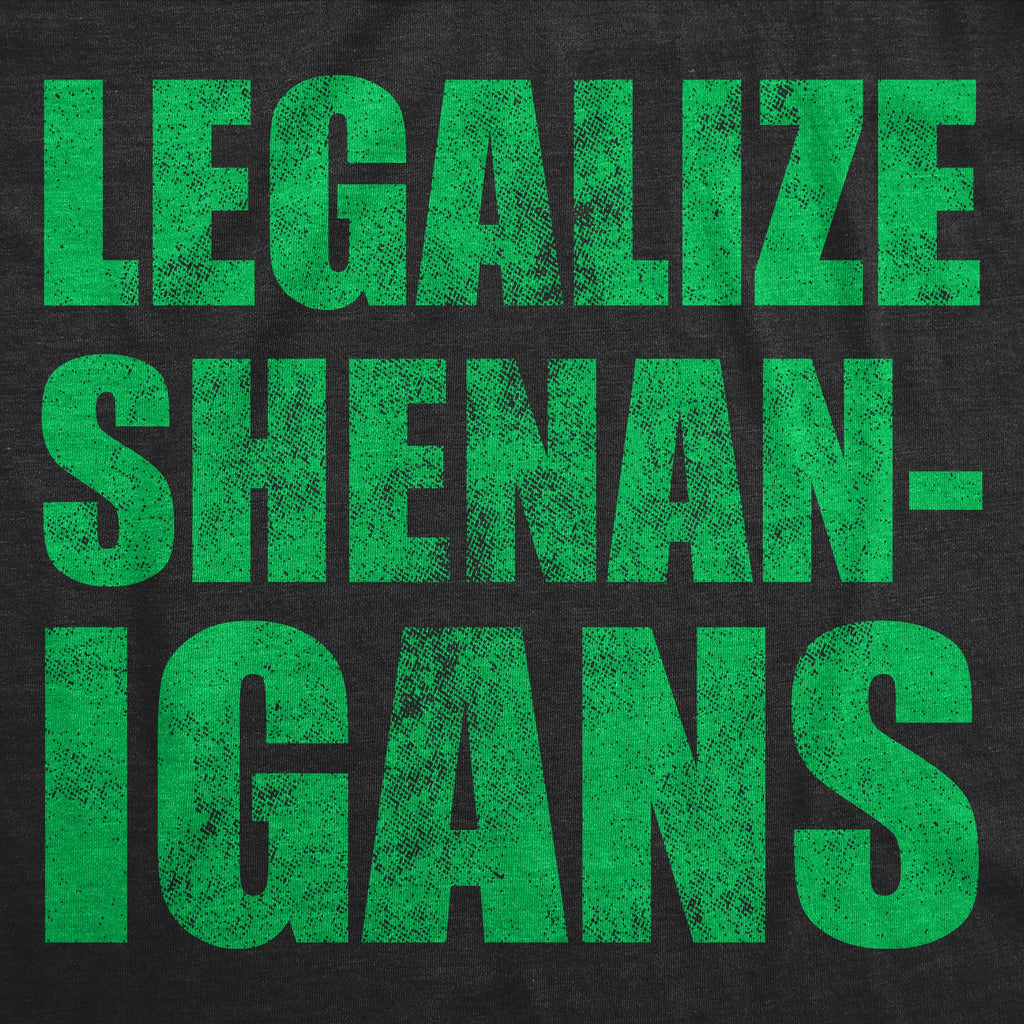 Legalize Shenanigans Men's T Shirt