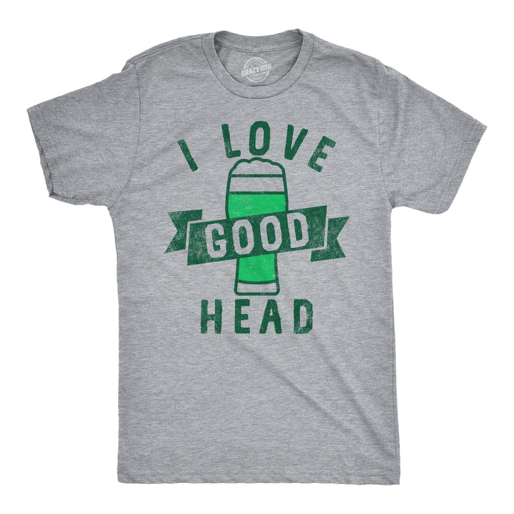 I Love Good Head Men's T Shirt