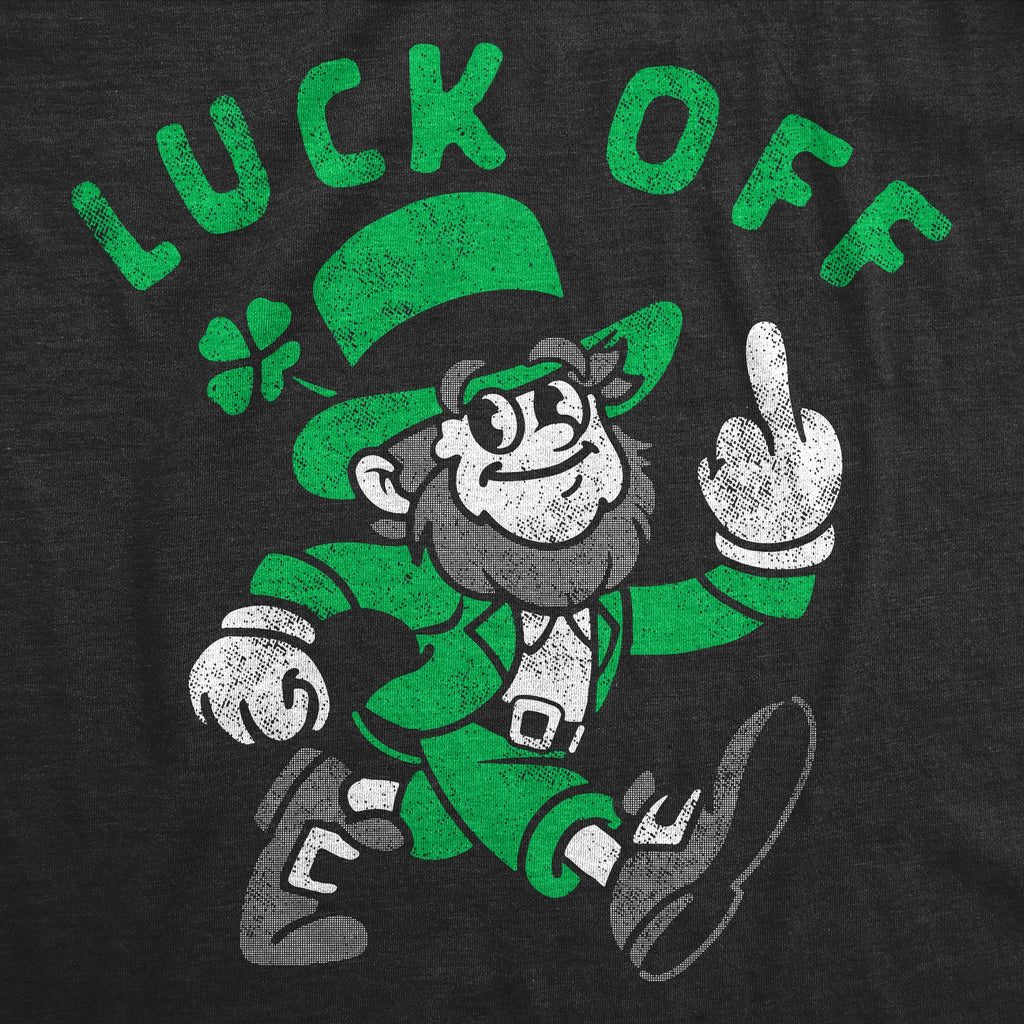 Luck Off Men's T Shirt