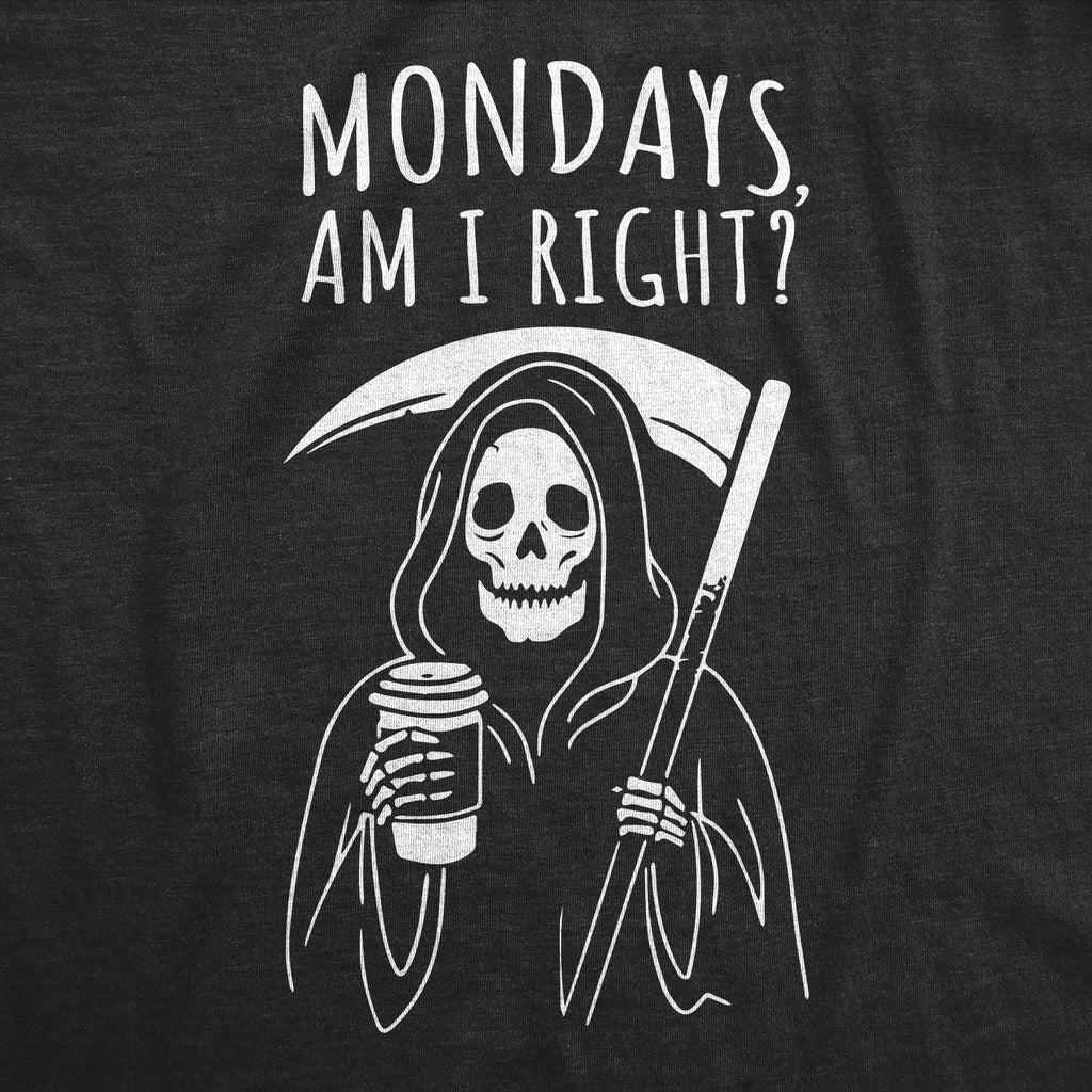 Mondays Am I Right Men's T Shirt