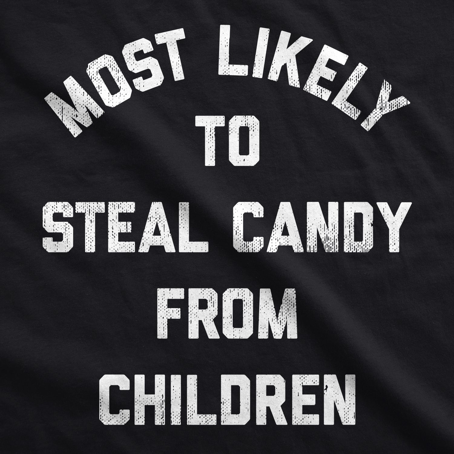 Most Likely To Steal Candy From Children Hoodie