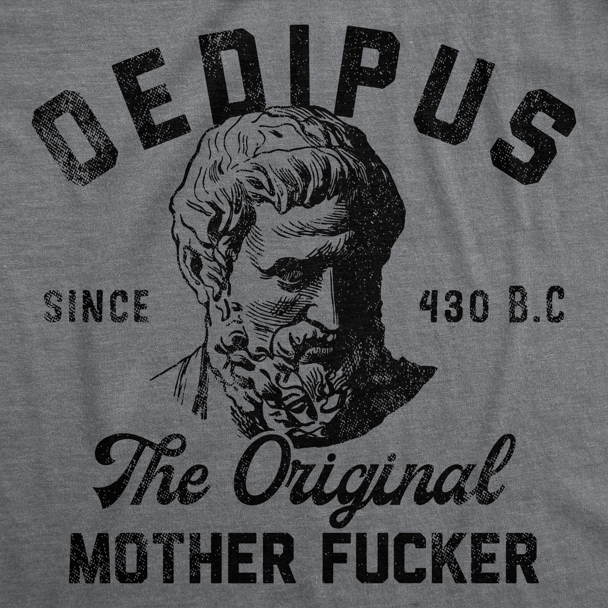Oedipus The Original Mother Fucker Men's T Shirt
