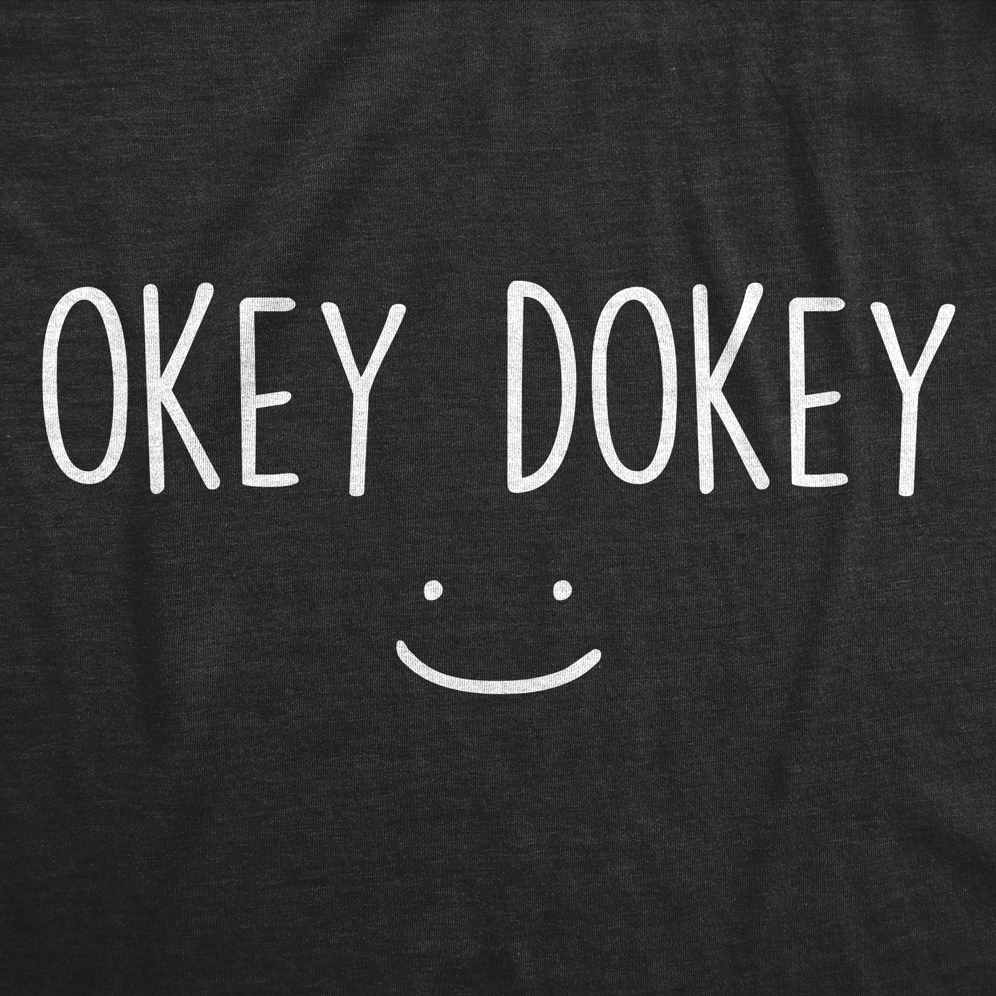 Okey Dokey Men's T Shirt