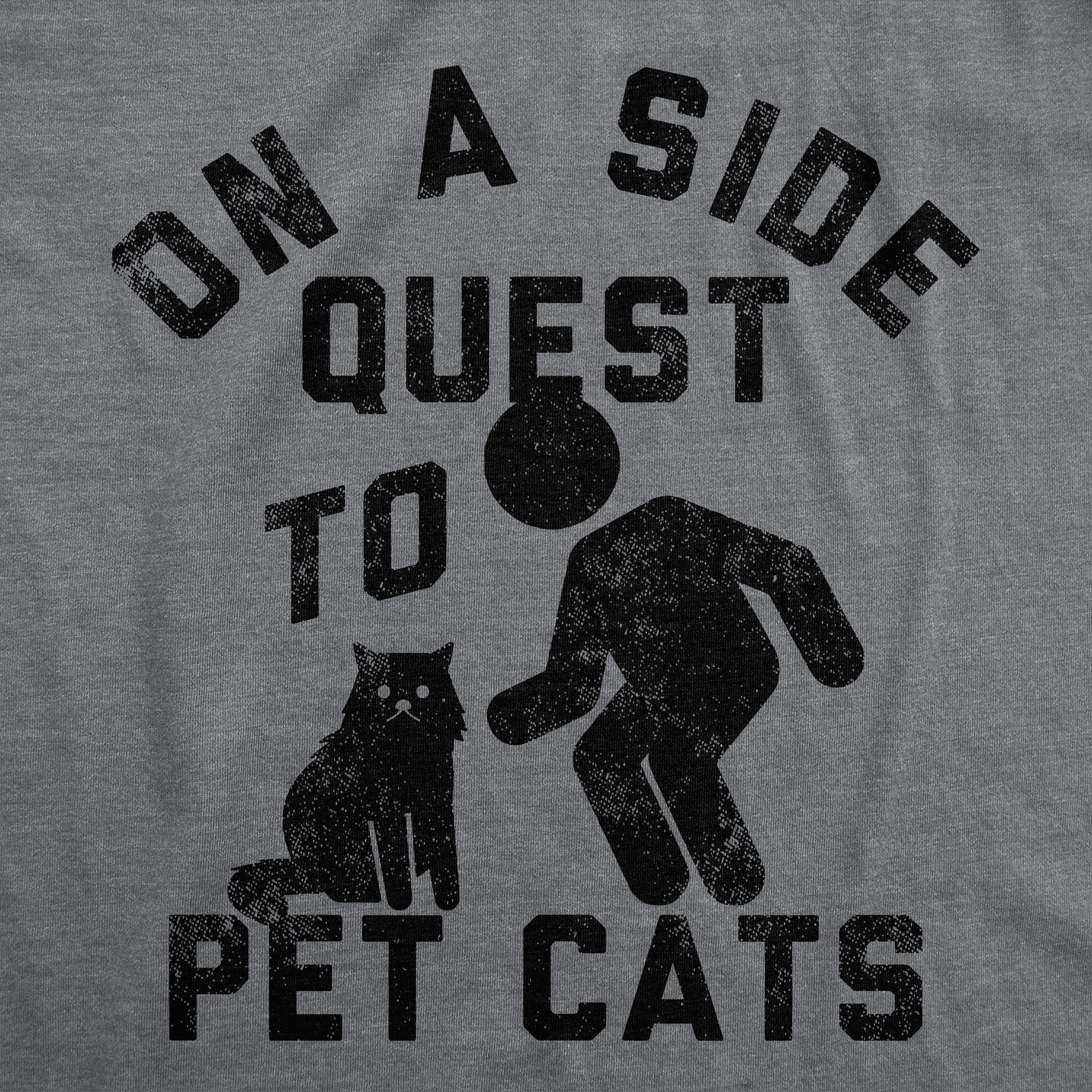 On A Side Quest To Pet Cats Men's T Shirt
