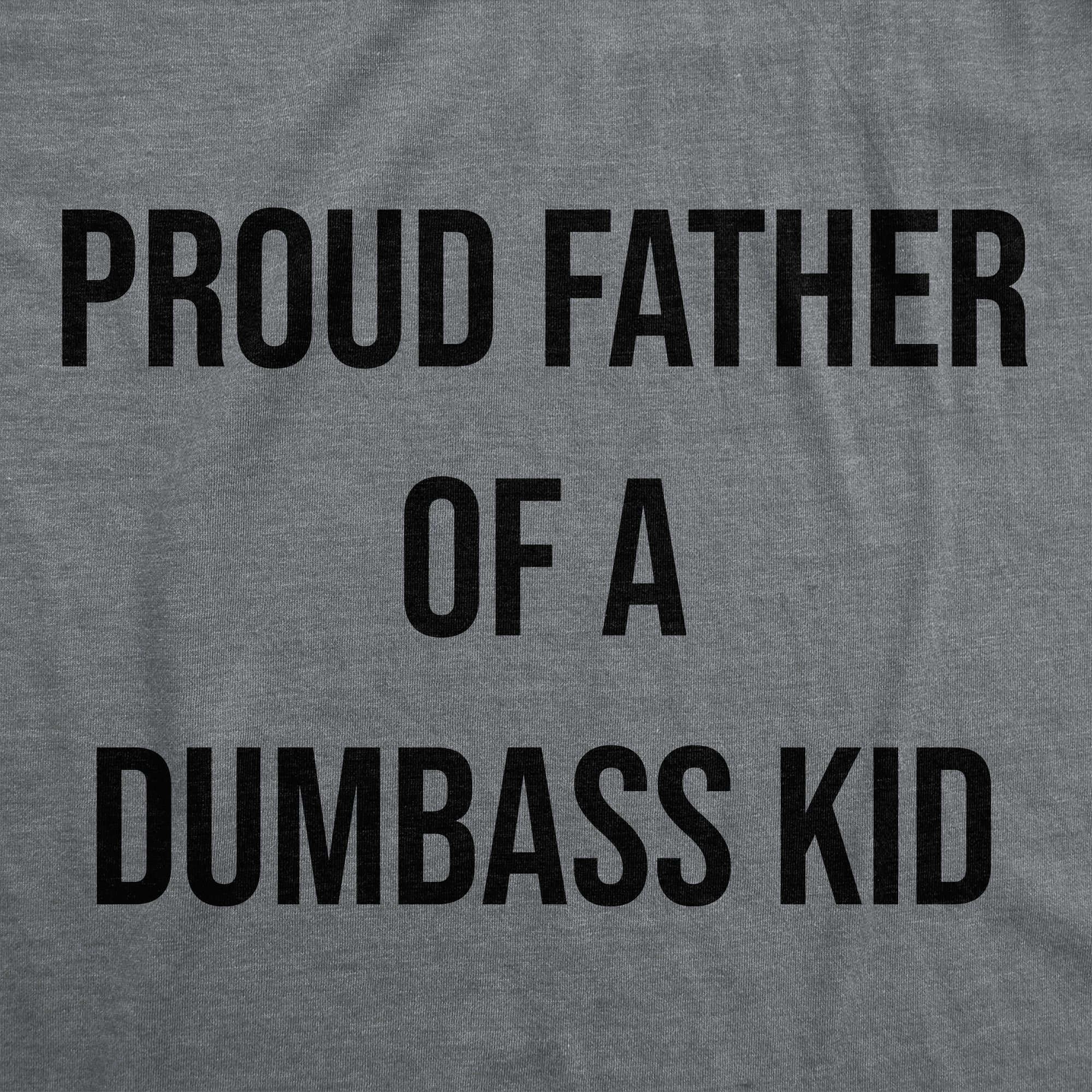 Proud Father Of A Dumbass Kid Men's T Shirt