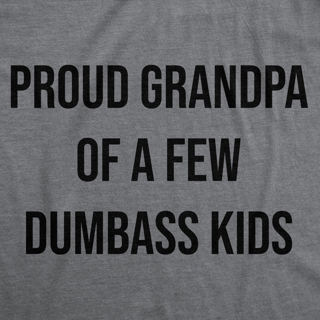 Proud Grandpa Of A Few Dumbass Kids Men's T Shirt