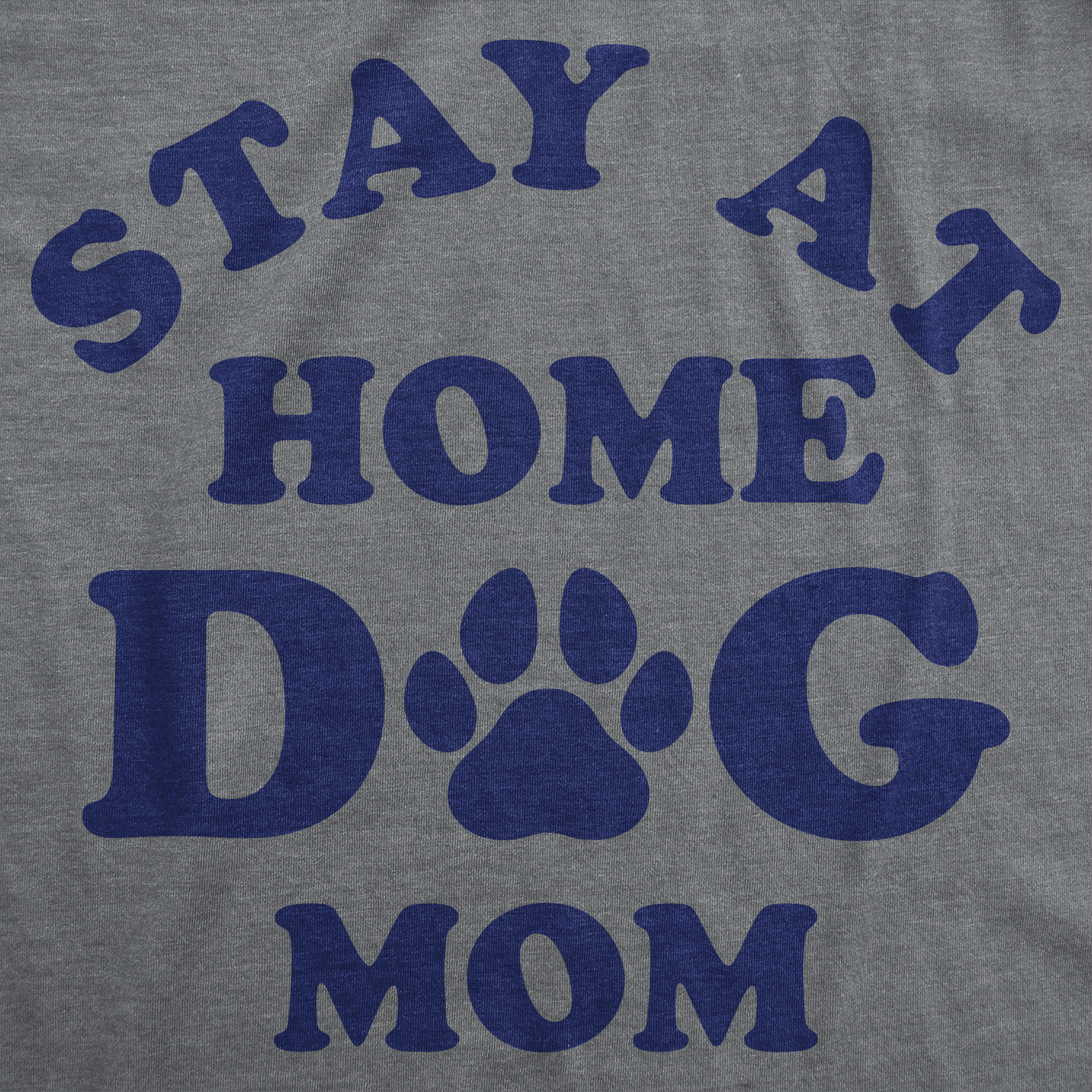 Stay At Home Dog Mom Women's T Shirt
