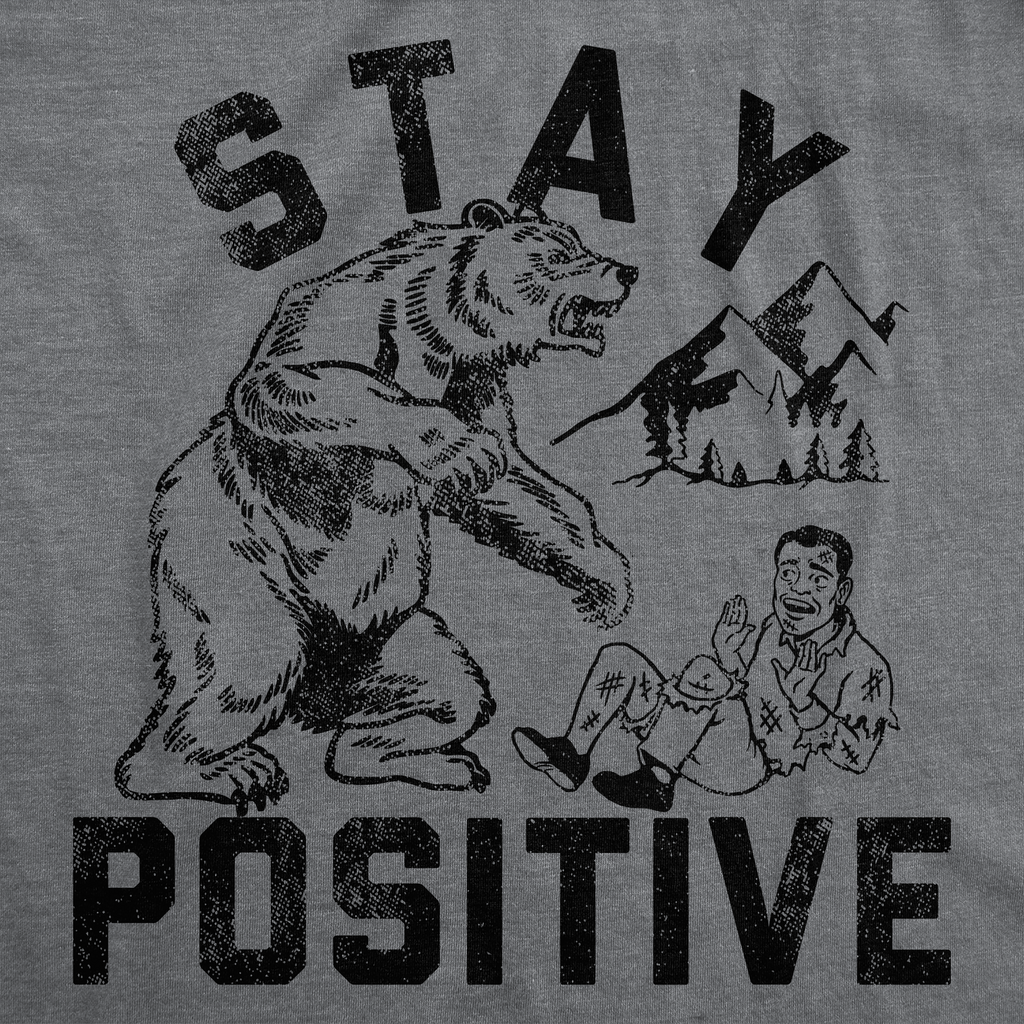 Stay Positive Bear Attack Men's T Shirt