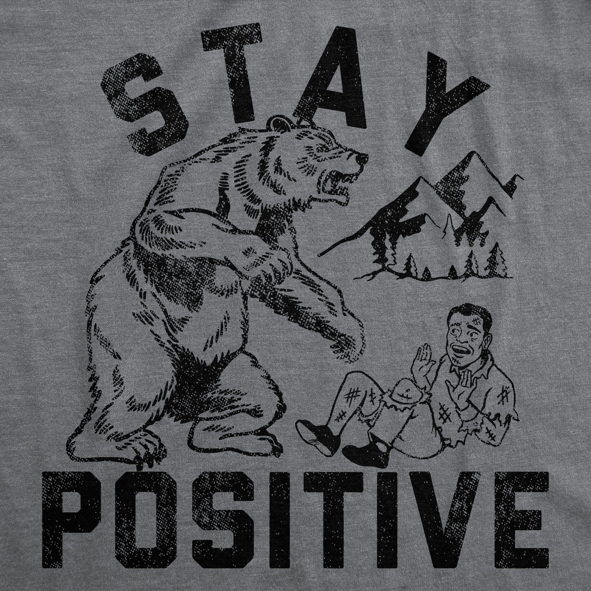 Stay Positive Bear Attack Men's T Shirt