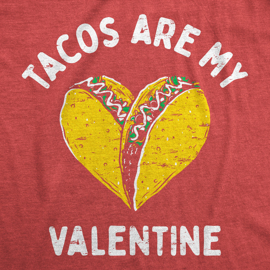 Tacos Are My Valentine Women's T Shirt