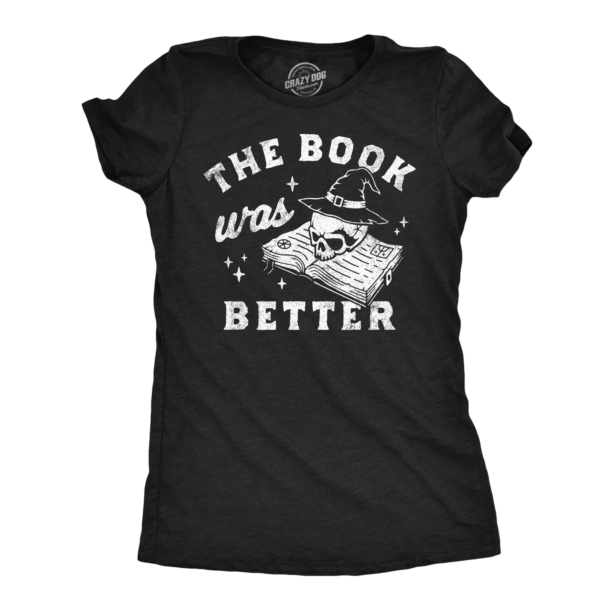 The Book Was Better Women's T Shirt
