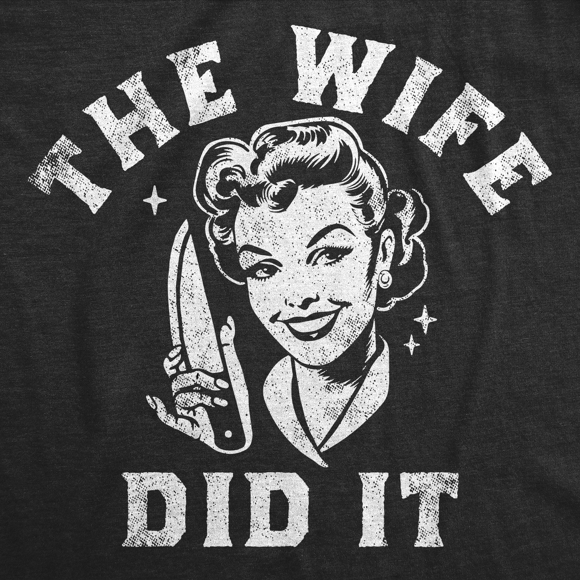 The Wife Did It Women's T Shirt