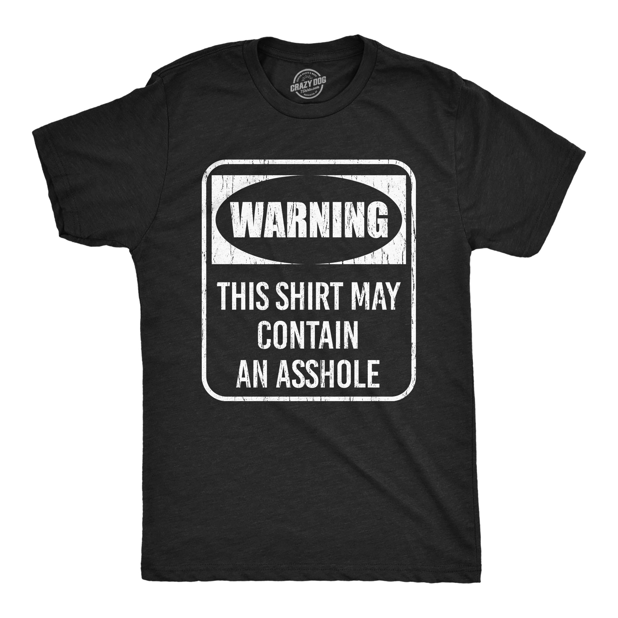 Warning This Shirt May Contain An Asshole Men's T Shirt