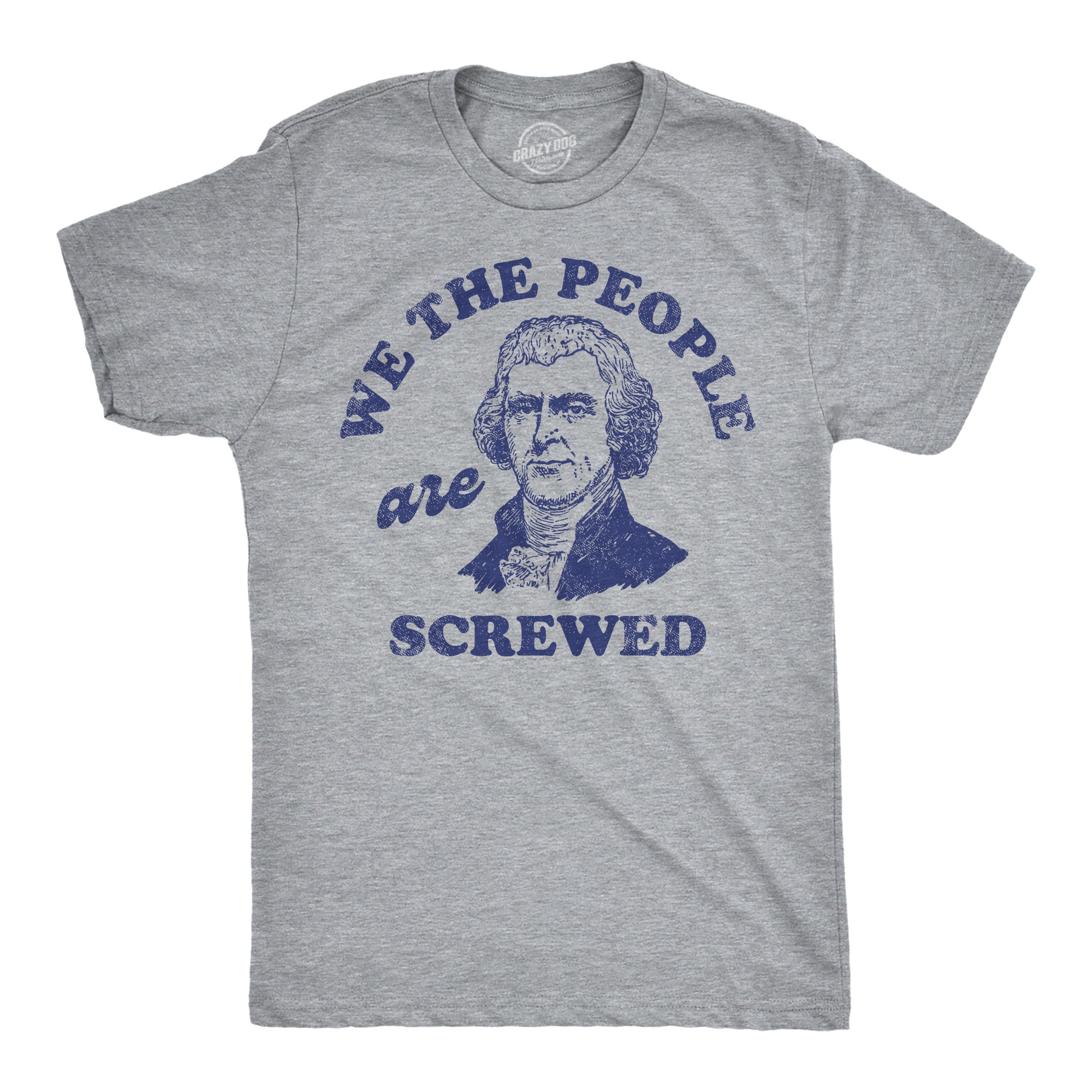 We The People Are Screwed Men's T Shirt