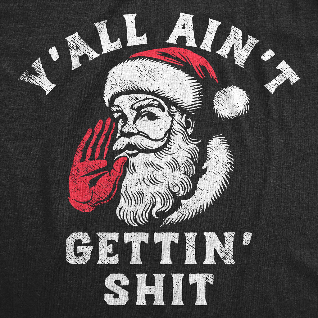 Yall Aint Getting Shit Men's T Shirt