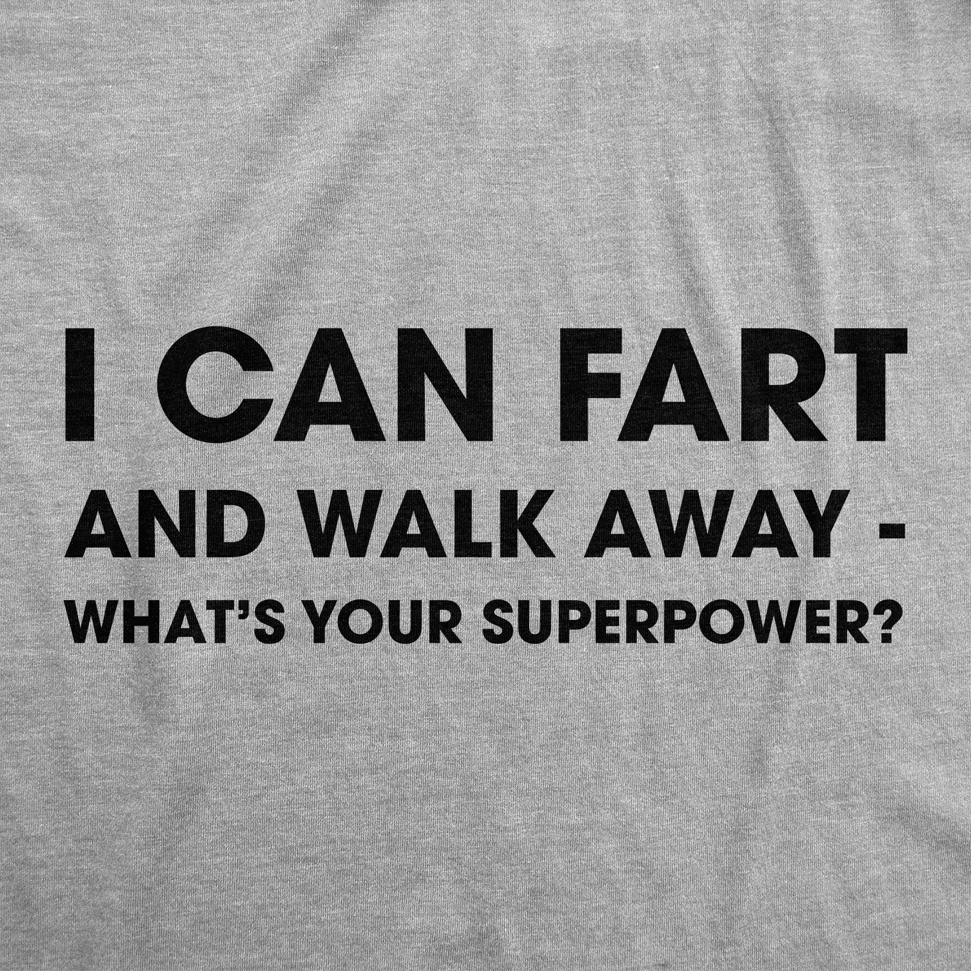 I Can Fart And Walk Away Whats Your Superpower Youth T Shirt